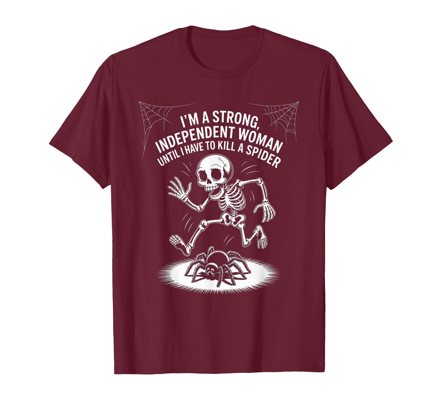 Skeleton I'm A Strong Independent Woman Until I Have to T-Shirt