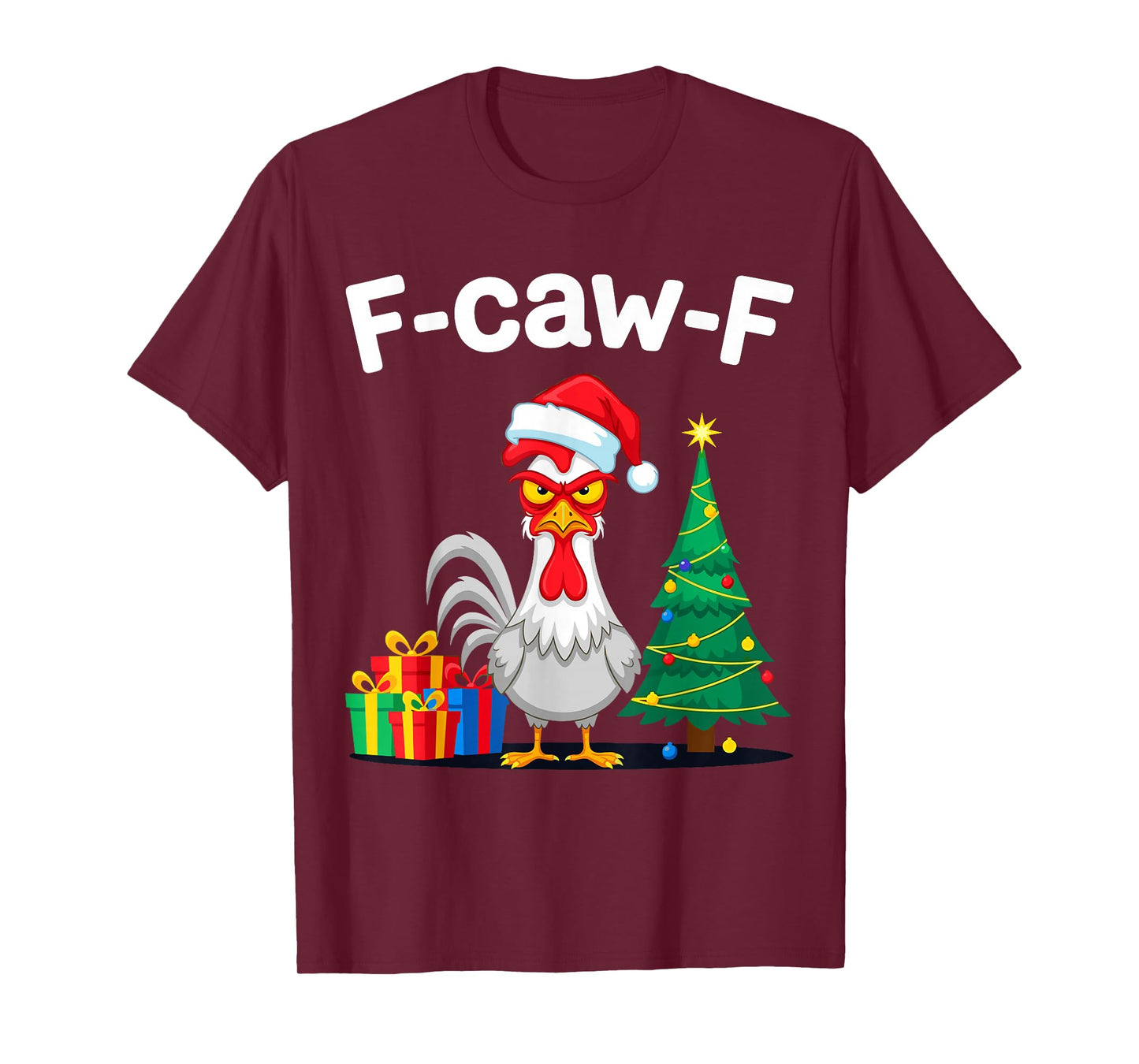 F-CAW-F Christmas Rooster F cawf Chicken X-Mas Men Women T-Shirt