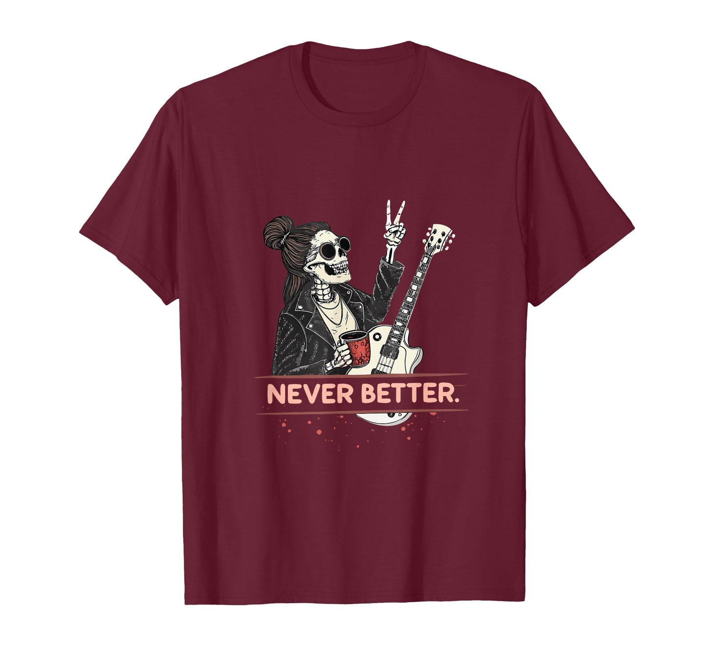 Never Better Skeleton Guitar Rock Halloween T-Shirt