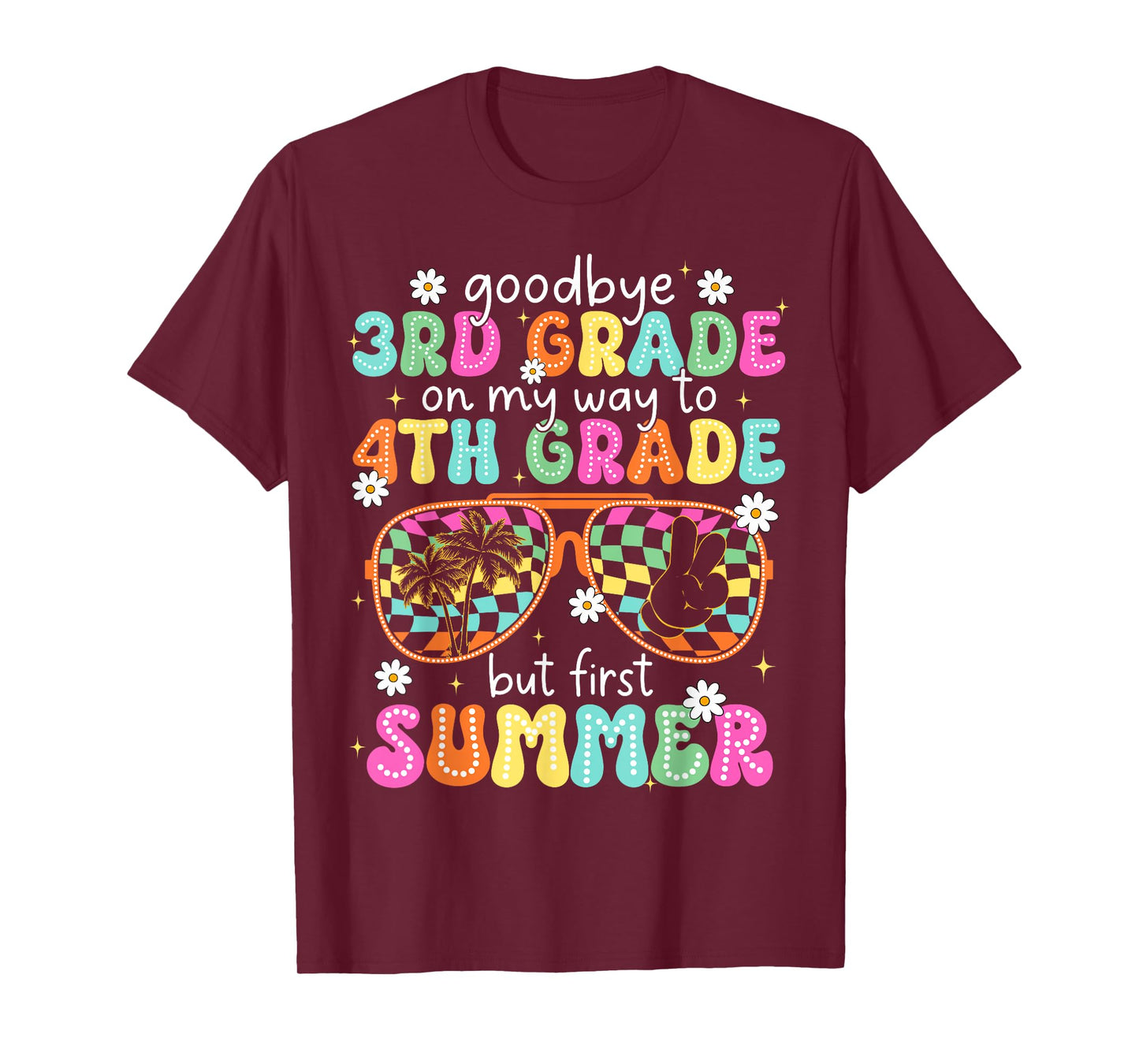 Goodbye 3rd Grade On My Way to 4th Grade Last Day Of School T-Shirt