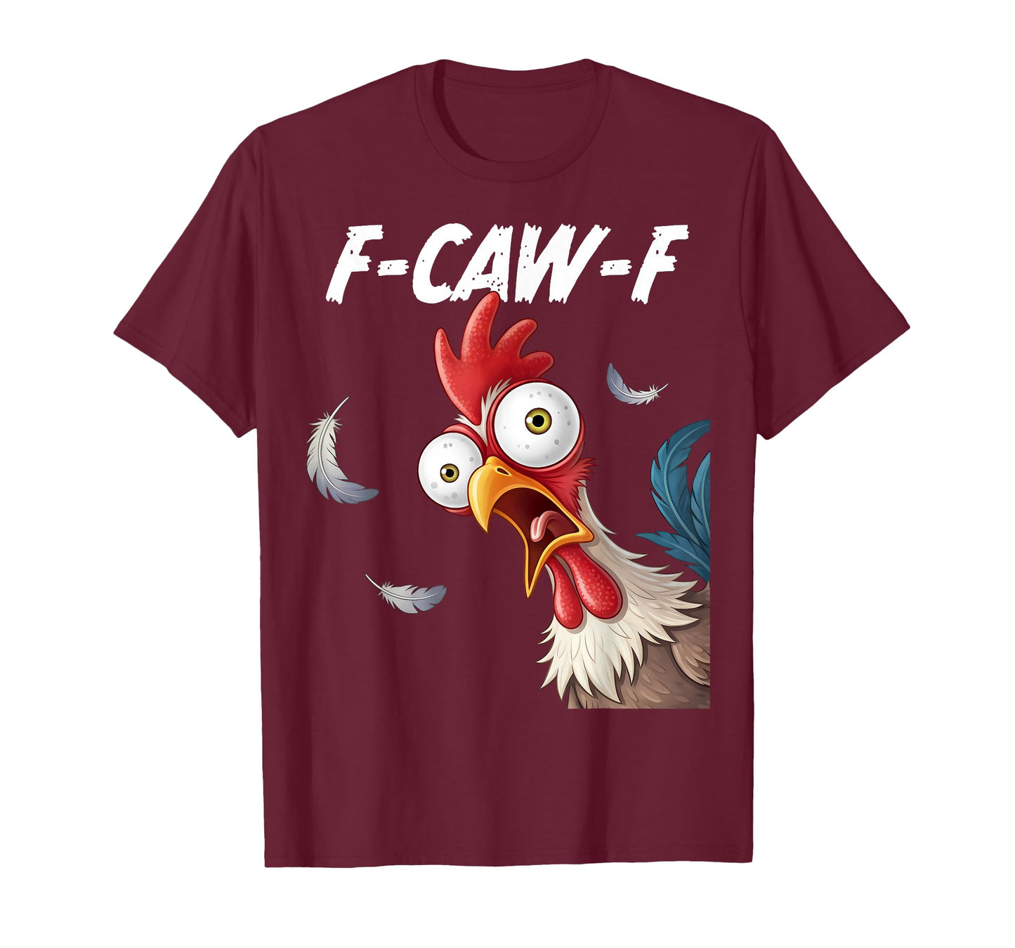 F-Caw-F Rooster Bird Funny Chicken F-Caw-F Meme Adult Humor T-Shirt