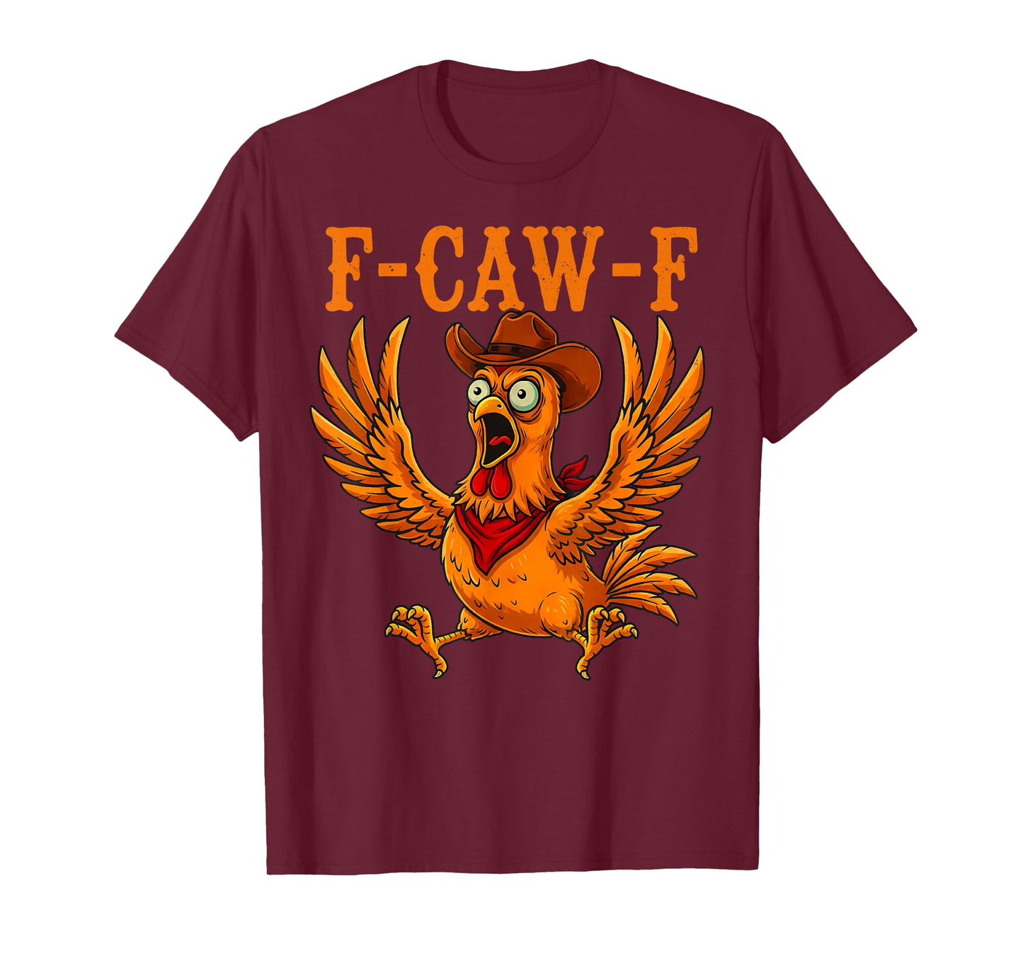 F-Caw-F Funny Chicken Humor Quote Rooster Meme T-Shirt