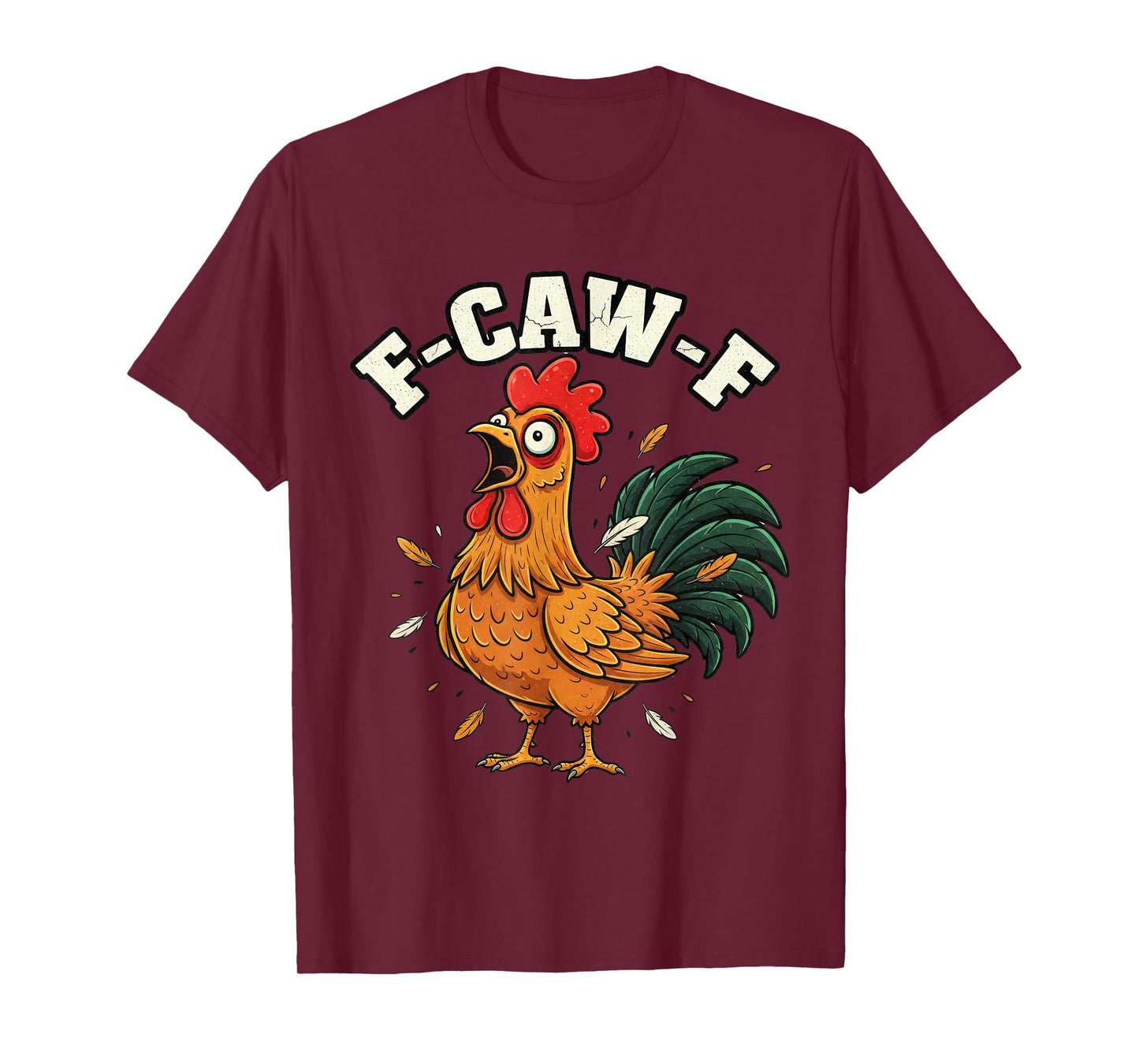 F-Caw-F Angry Chicken Humor fcawf Quote Rooster Meme Funny T-Shirt