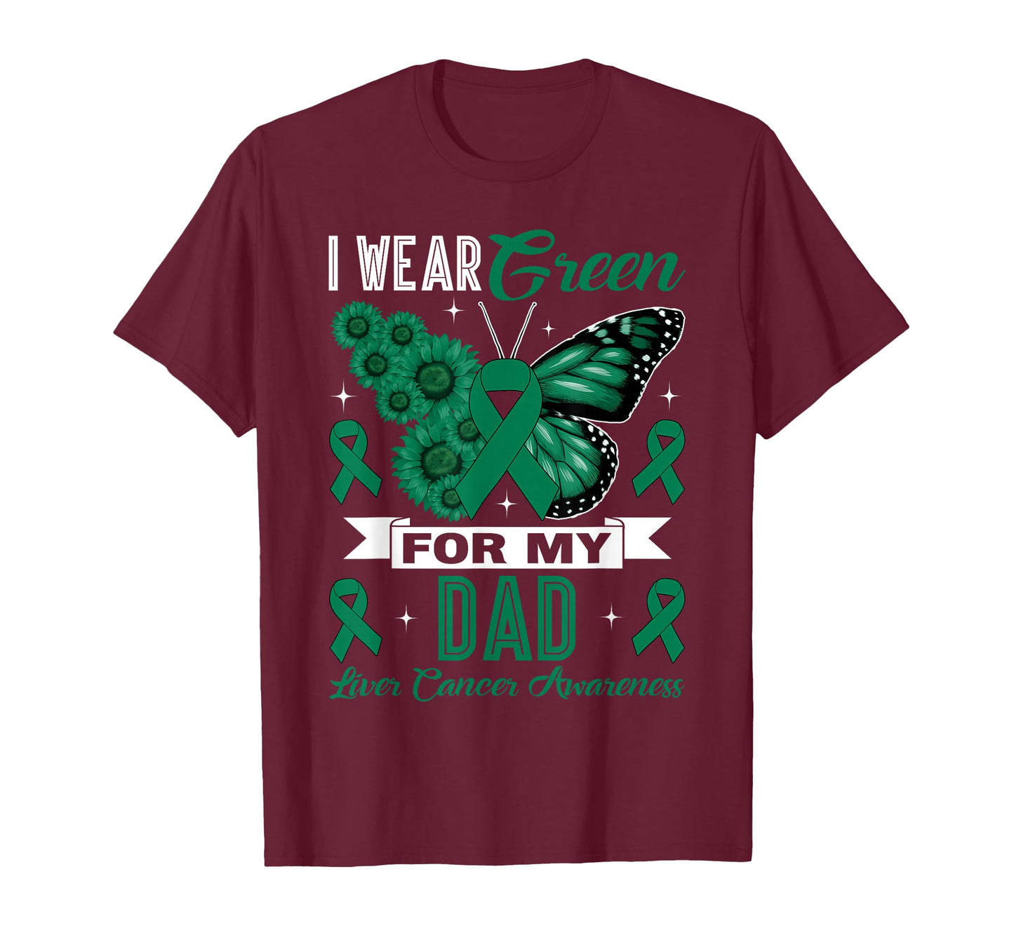 I Wear Green for My Dad Liver Cancer Awareness Month T-Shirt