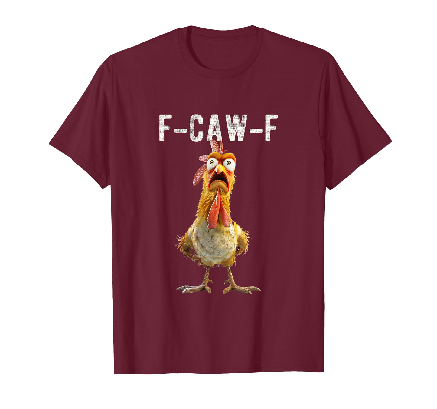 Chicken F-CAW-F Fcawf Chicken Pun Humor Funny Men Woman T-Shirt