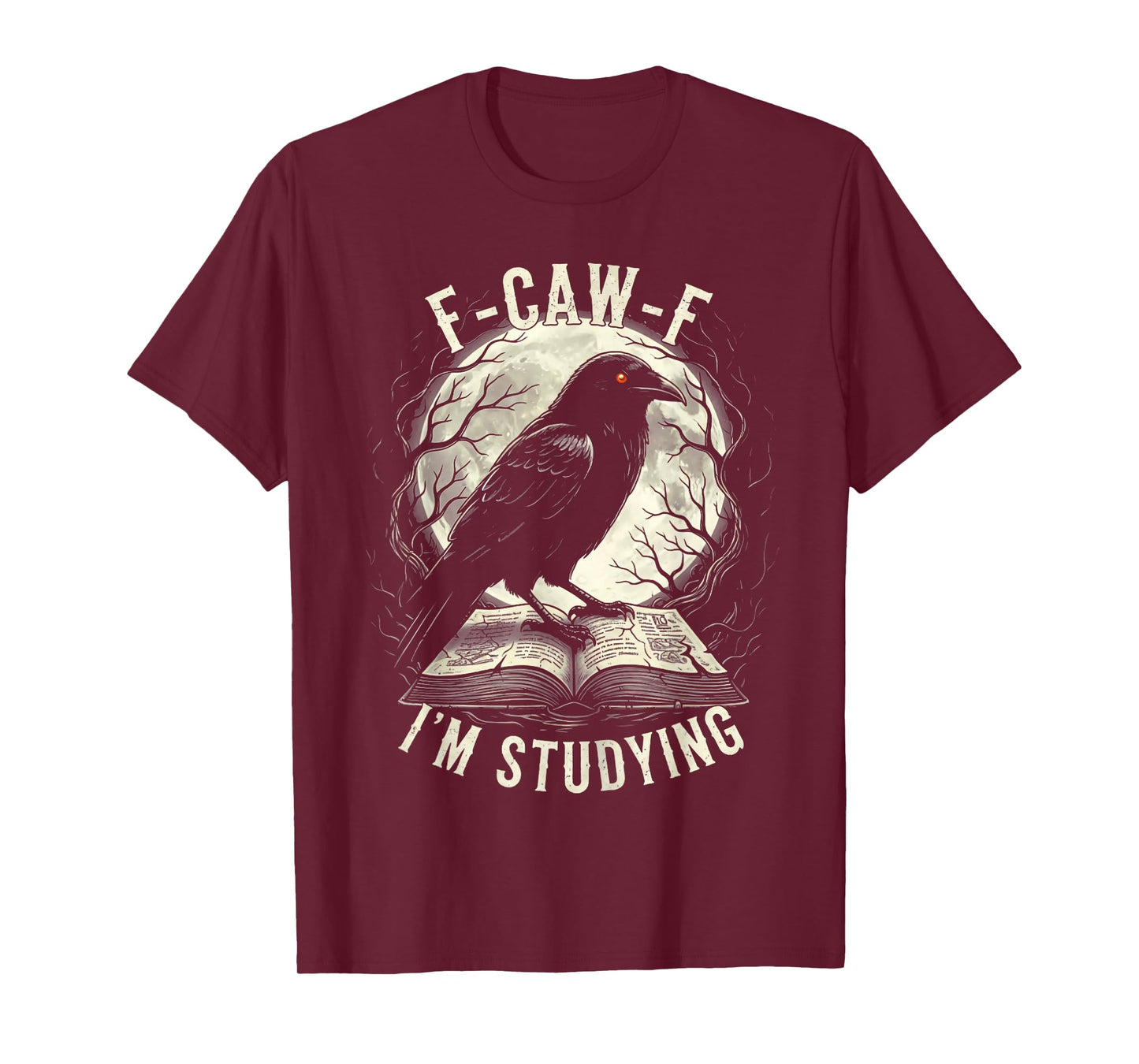 Black Crow F-CAW-F I'm Studying Funny Student Gothic Adult T-Shirt