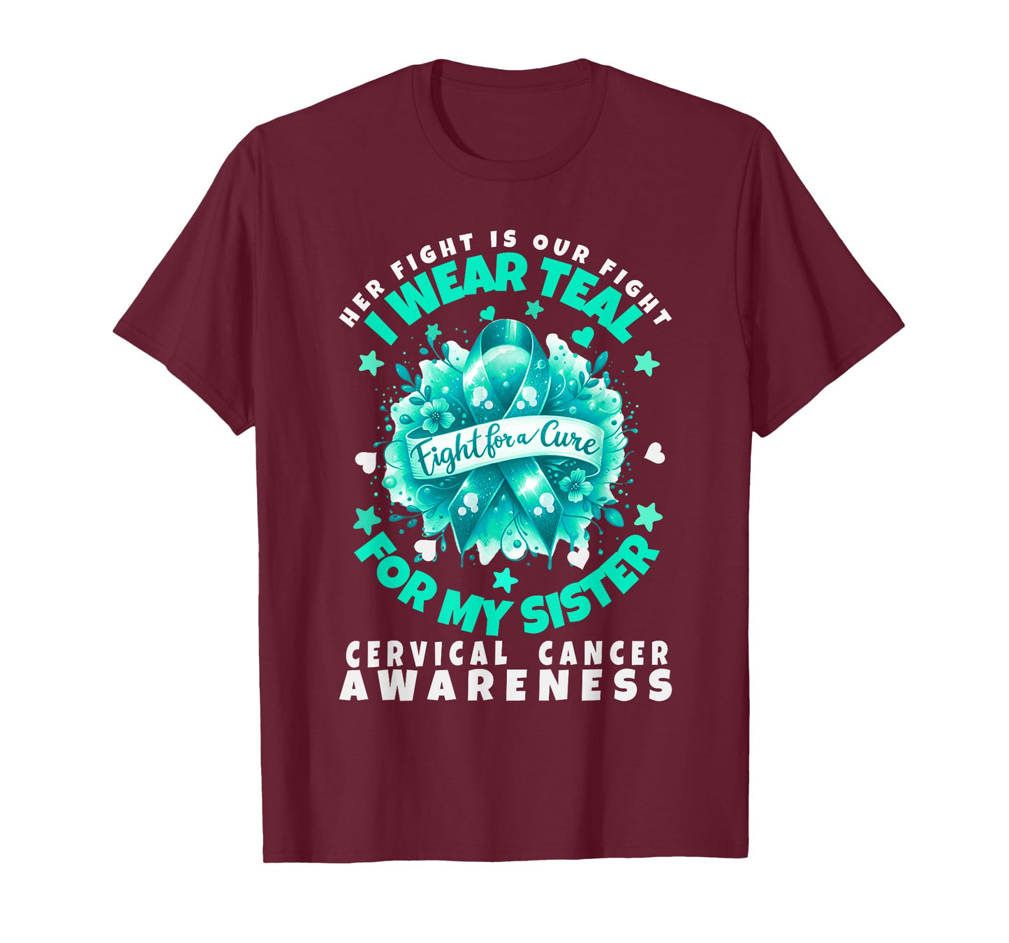 Cervical Cancer Wear A Teal/White Ribbon for My Sister T-Shirt