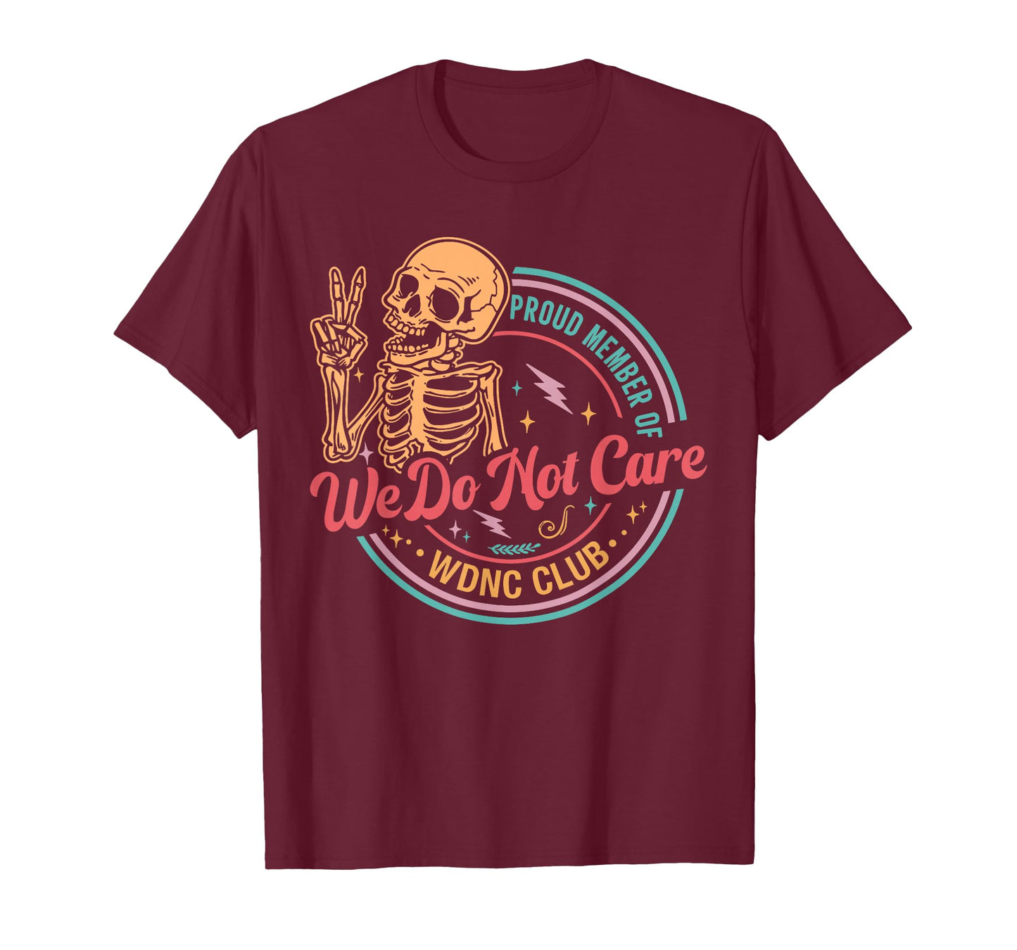Vintage We Do Not Care Club Skeleton WDNC Saying Quote Women T-Shirt