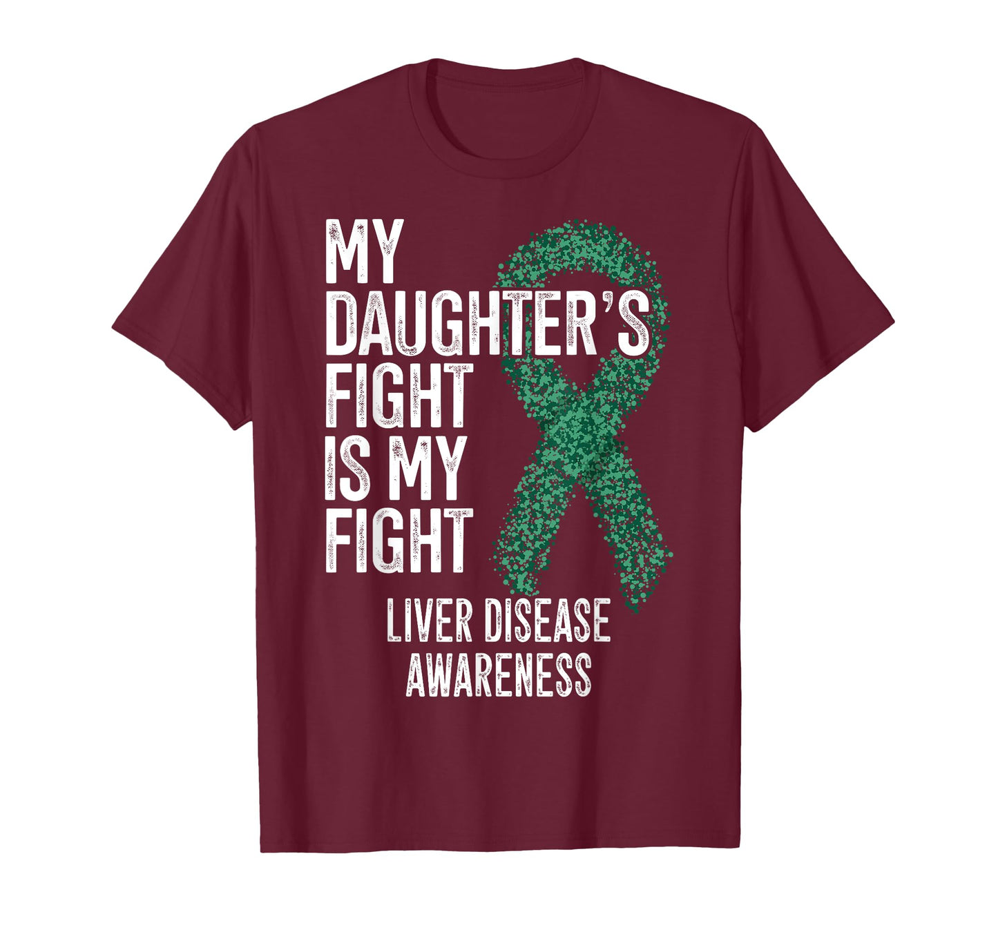 My Daughter's Fight Is My Fight Liver Disease Awareness T-Shirt