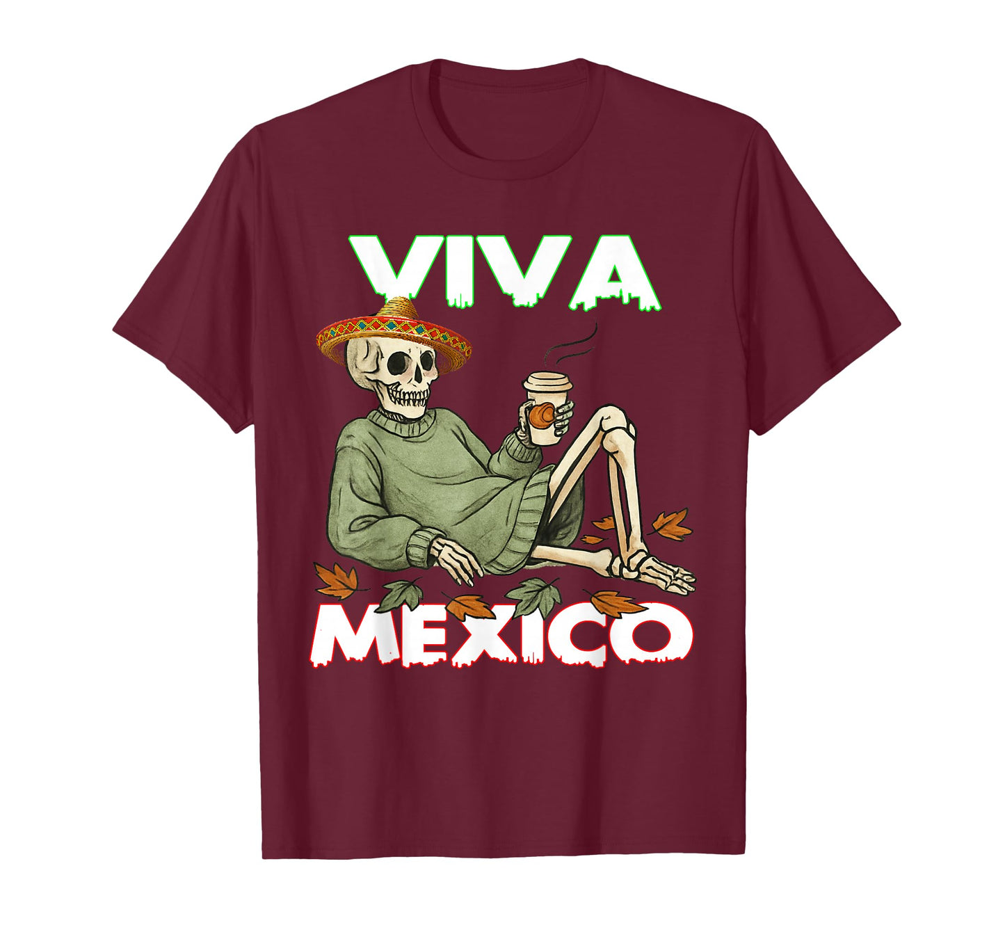 Viva Mexico s Funny Skeleton Men Women Independence Day T-Shirt
