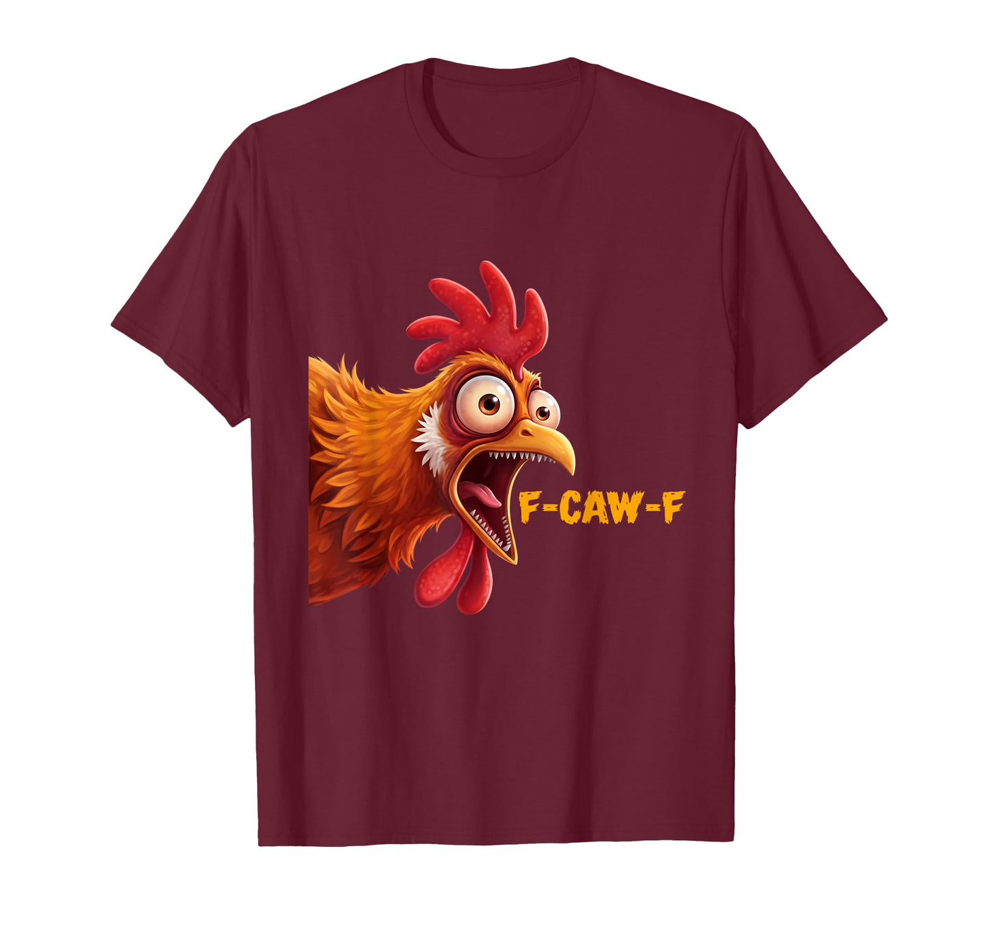 Funny F-Caw-F Chicken Funny Rooster Quote Humor T-Shirt