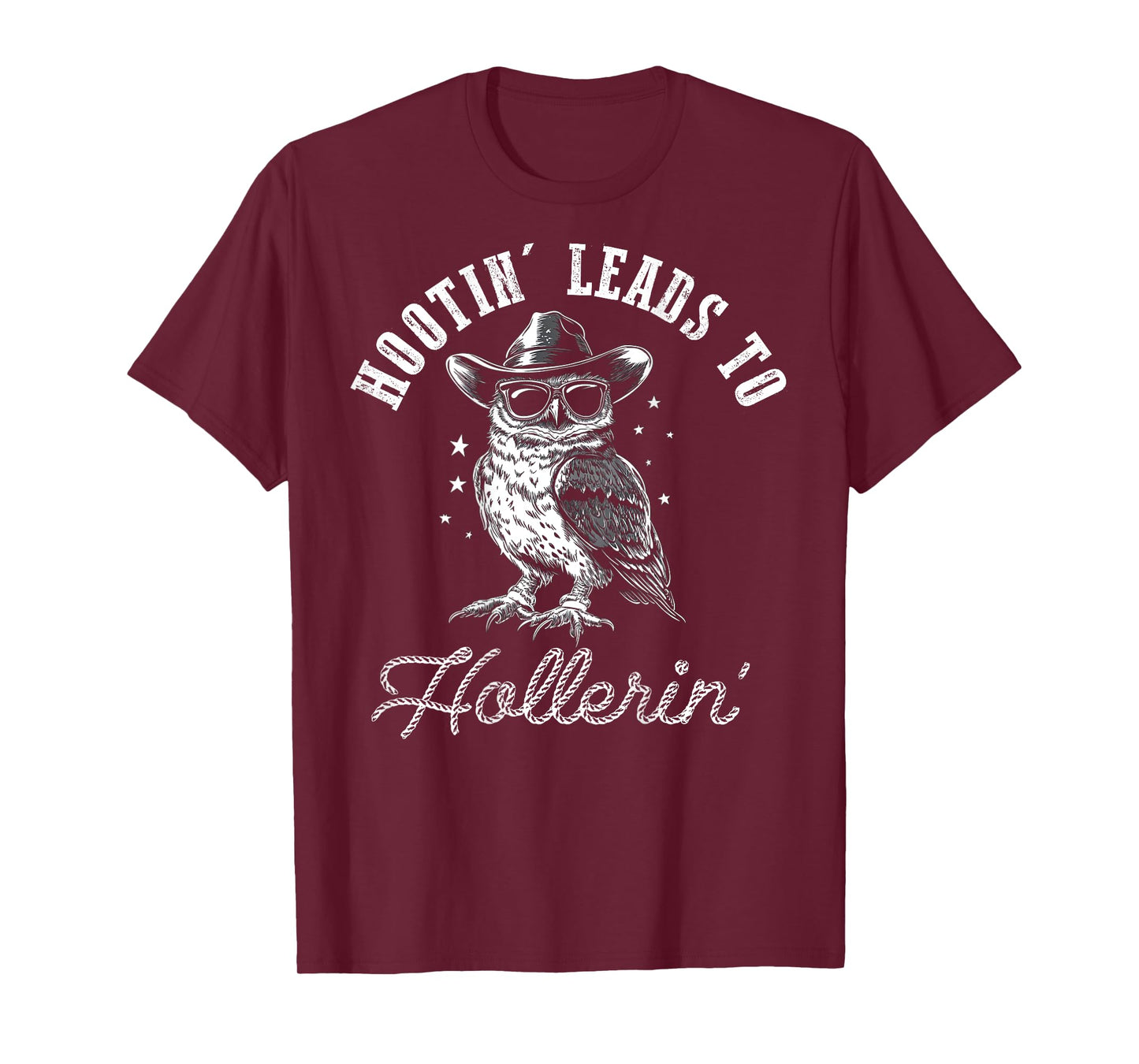 Hootin' Leads To Hollerin', Hooting Hollering, Funny Owl T-Shirt