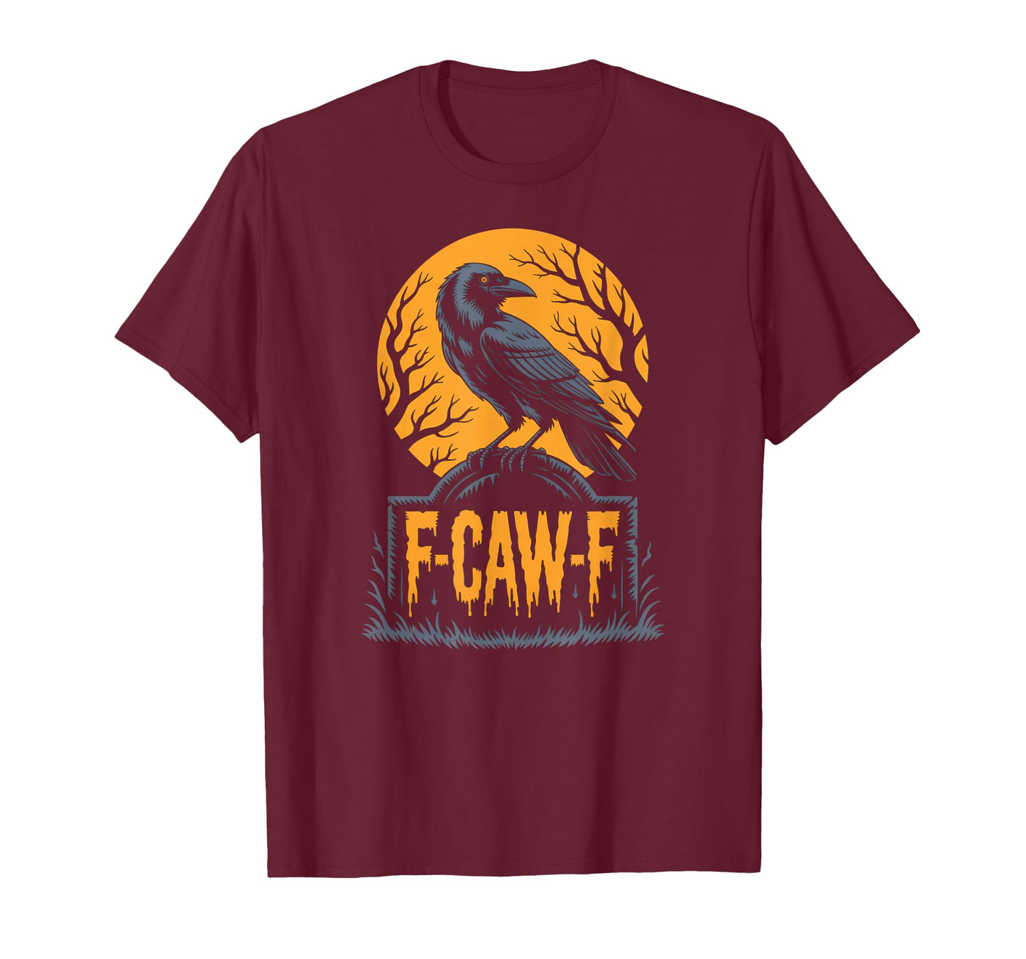 F-Caw-F Raven Crow Funny Gothic Dark Humor Halloween T-Shirt