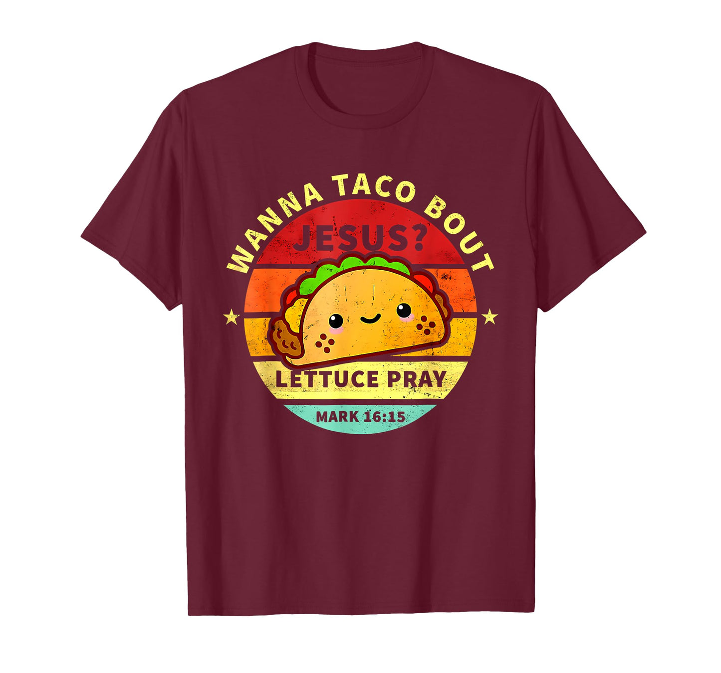 Wanna Taco Bout Jesus Cinco De Mayo Pun Women Men Christian T-Shirt