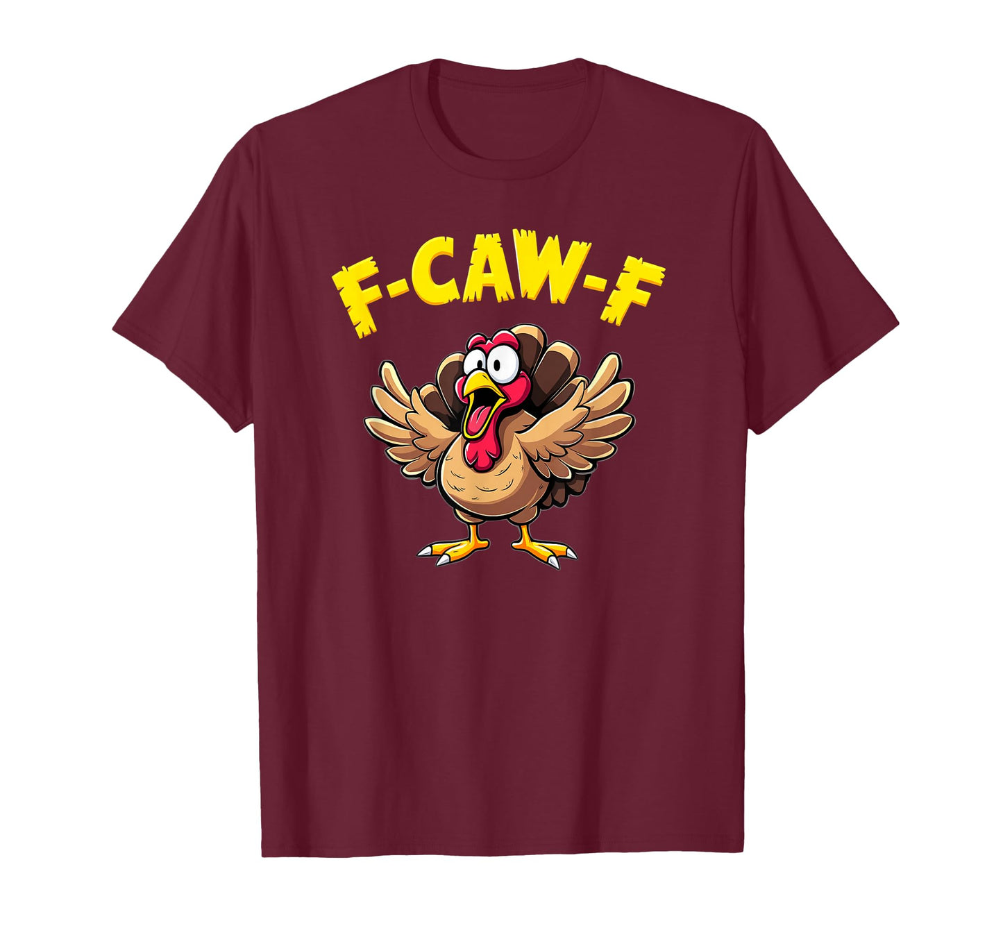 F-Caw-F Funny Turkey Graphic T-Shirt