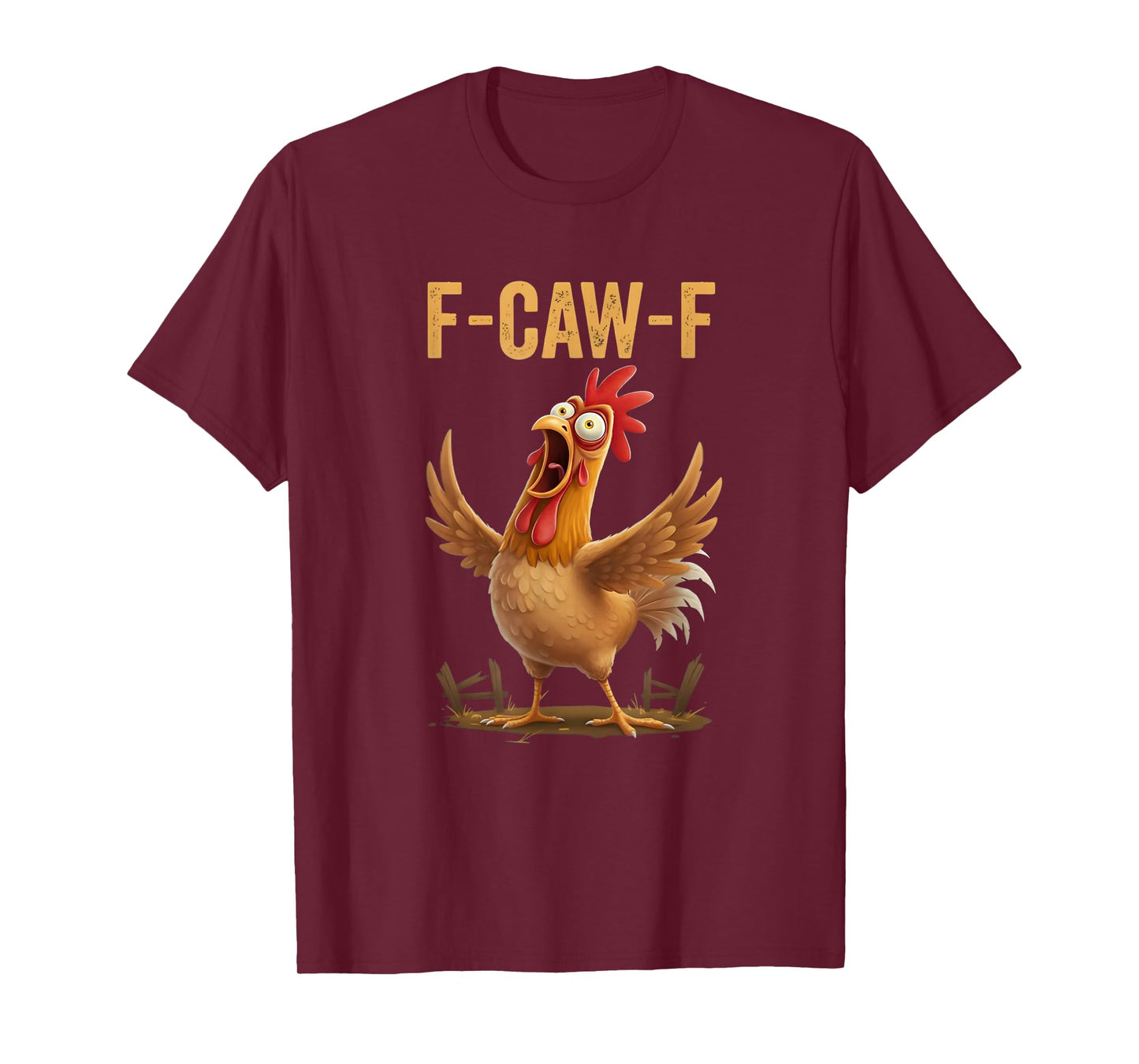 F-Caw-F Funny Chicken Humor Quote Rooster Meme T-Shirt