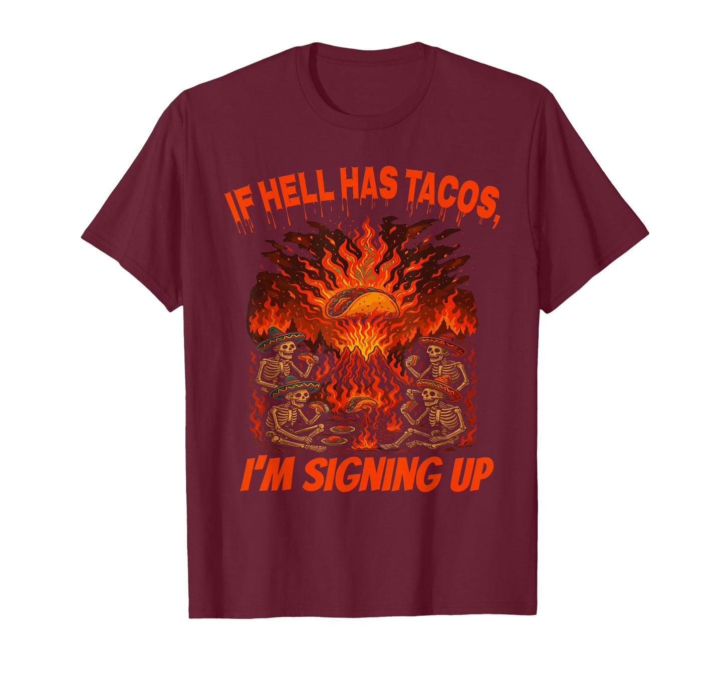 Funny Hell Taco Skeleton Fiesta If Hell Has Tacos Humor T-Shirt