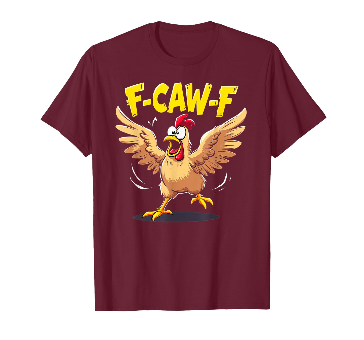 F-CAW-F Chicken T-Shirt