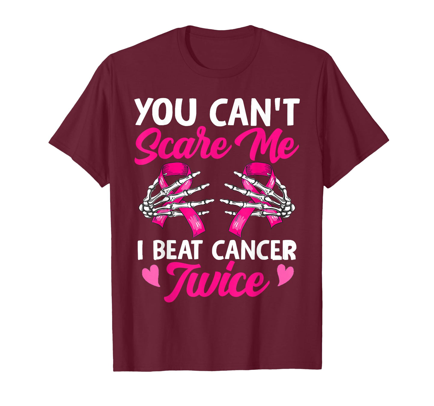 You Can't Scare Me I Beat Cancer Twice Breast Cancer Ribbon T-Shirt