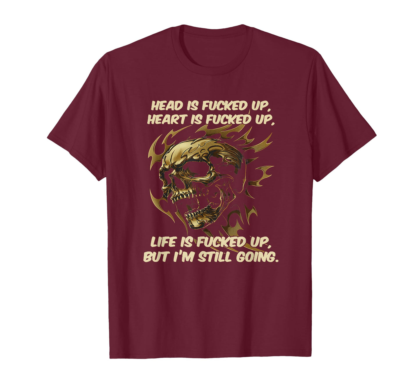 Head is fcked up Heart is fcked up Life is fcked up but I'm T-Shirt