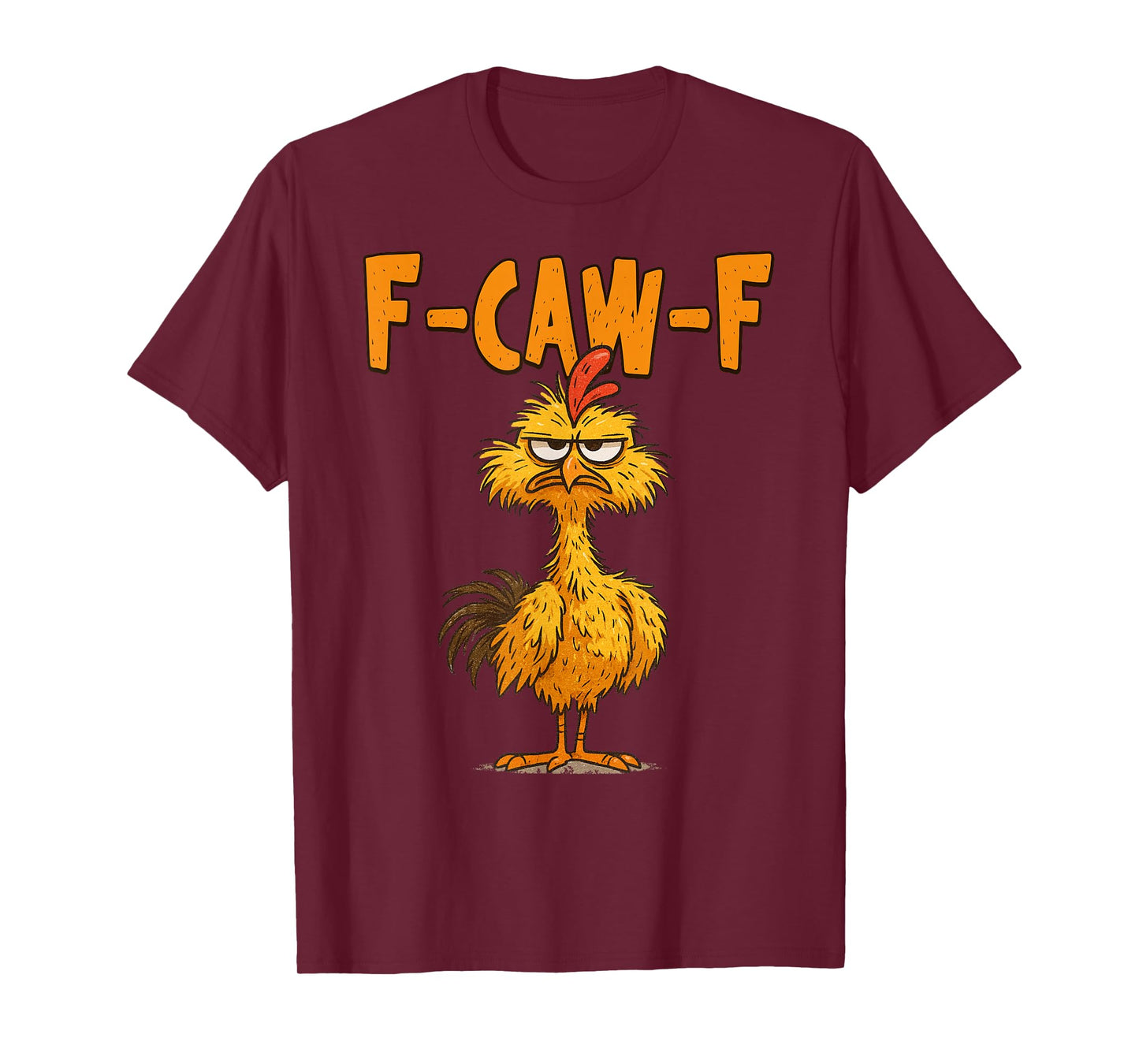 F-Caw-F Funny Chicken Humor F-Caw-F Quote Rooster Meme T-Shirt