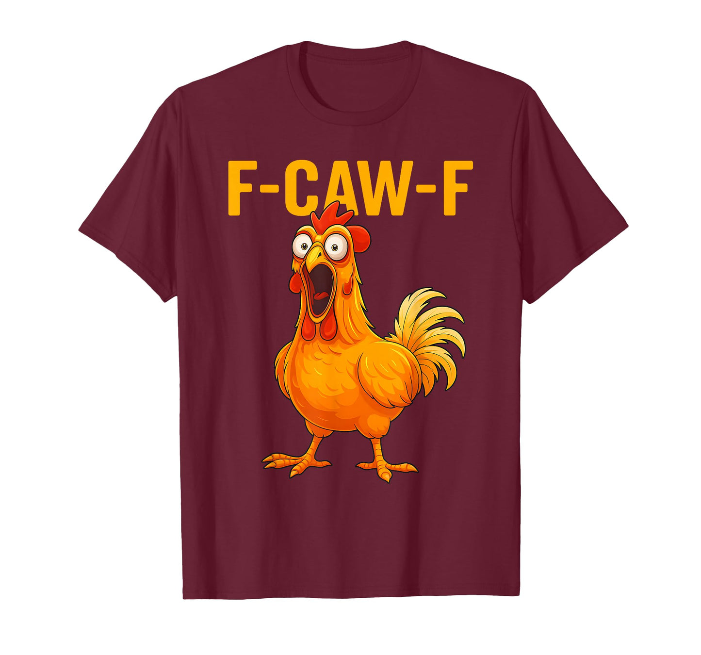 FCAWF F-Caw-F X Funny Chicken Humour Rooster Meme FCAWF Chicken T-Shirt