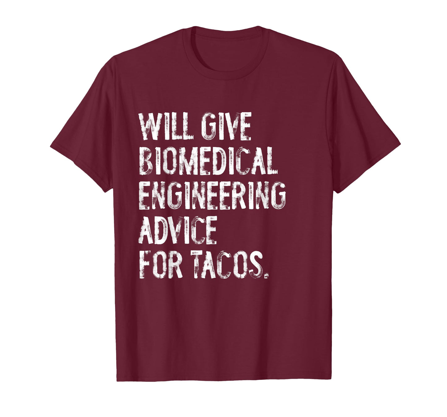 Will Give Biomedical Engineering Advice for Tacos Funny T-Shirt