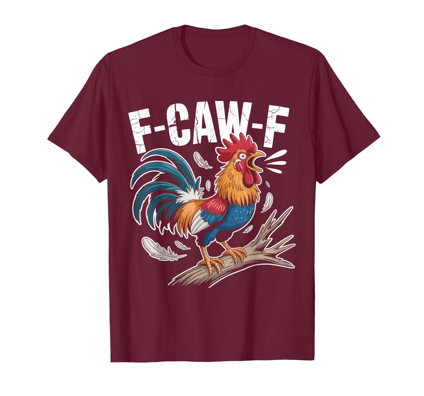 F-Caw-F Funny Chicken Rooster Meme Bird Humor T-Shirt