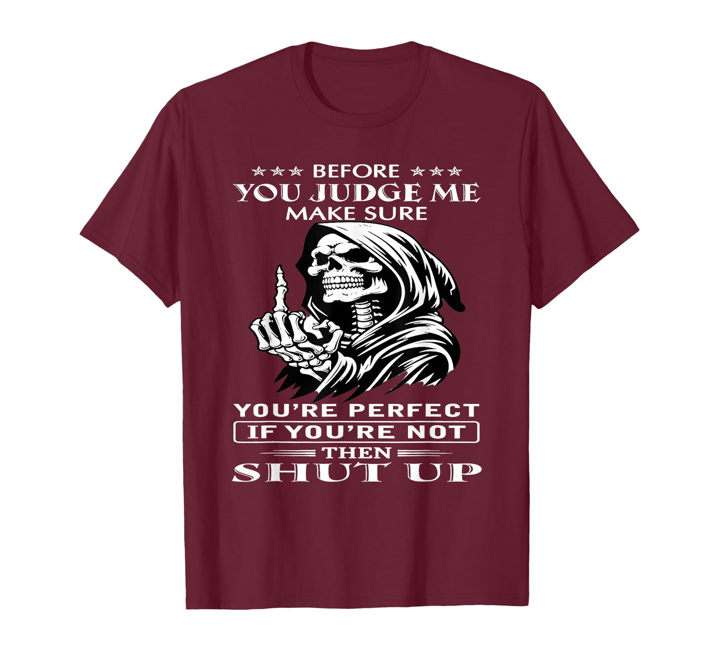Before You Judge me Make Sure You're Perfect If You're not T-Shirt