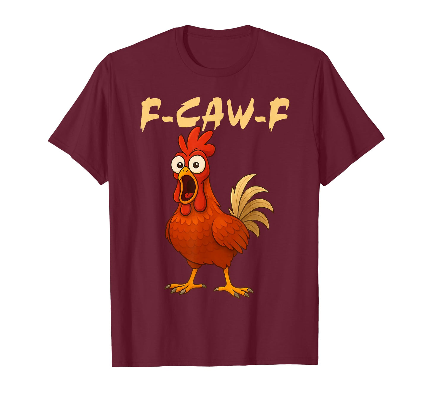 F-Caw-F Chicken Funny Crazy Rooster Meme T-Shirt