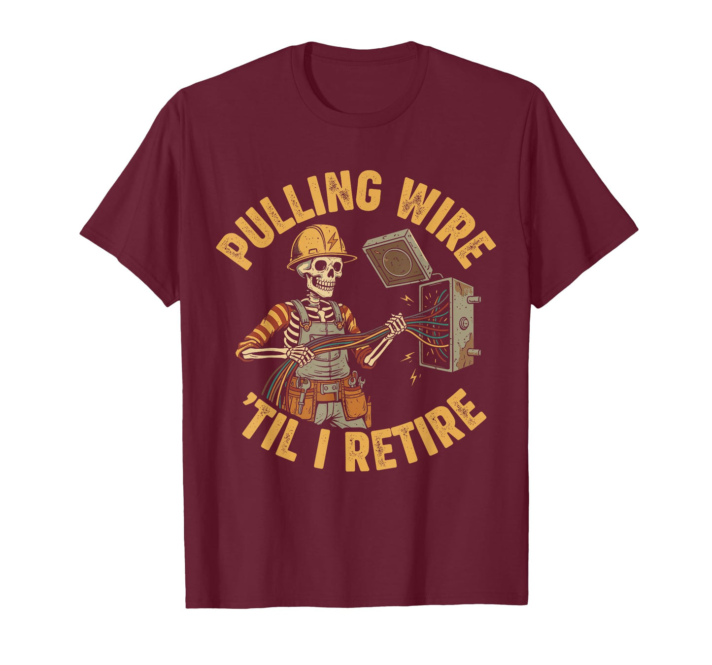 Pulling Wire Til I Retire Electrician Skeleton Design T-Shirt