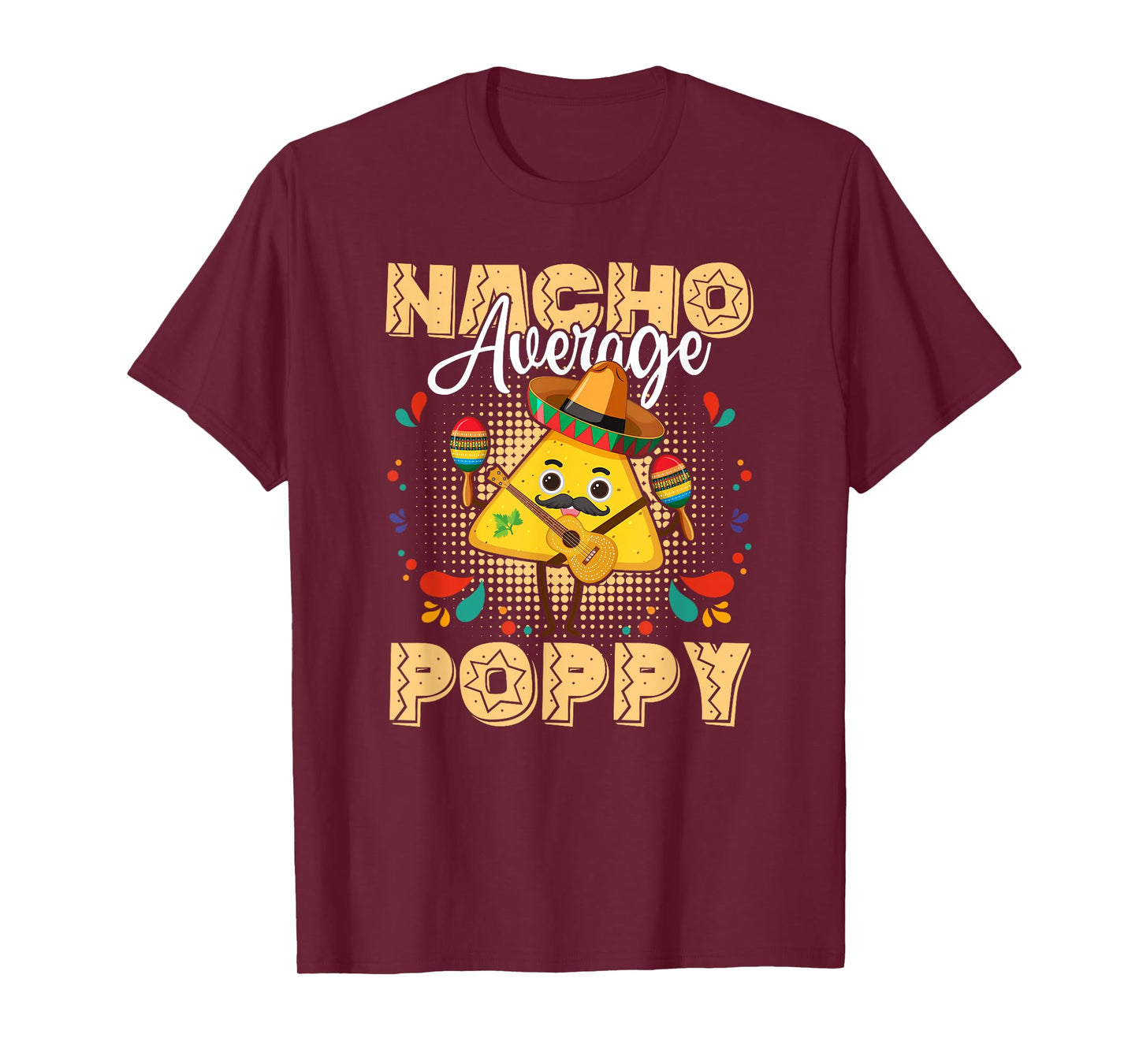 Nacho Average Poppy Cinco De Mayo Mexican Fiesta T-Shirt