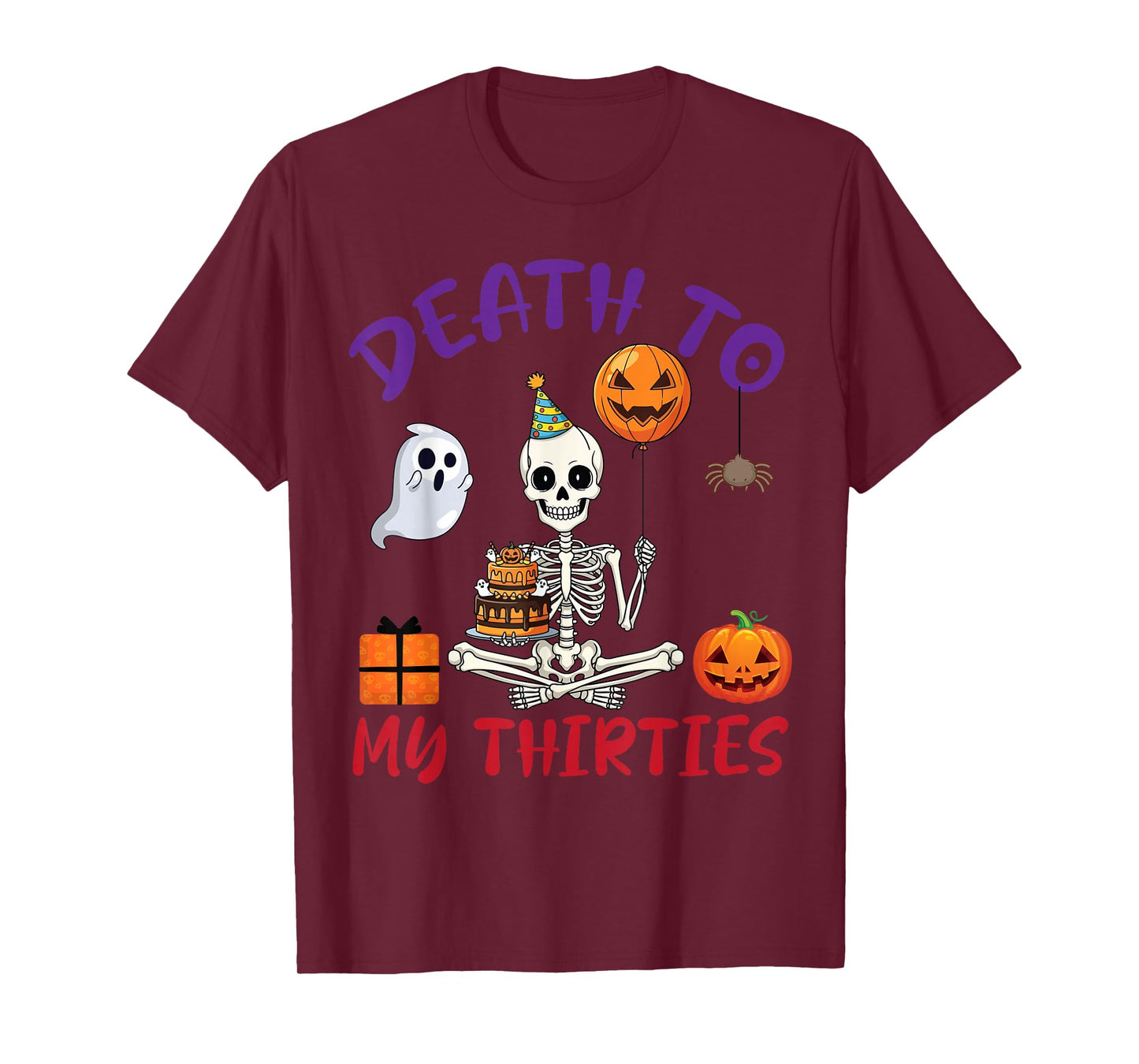 Death to My Thirties Funny Skeleton Halloween 30th Birthday T-Shirt