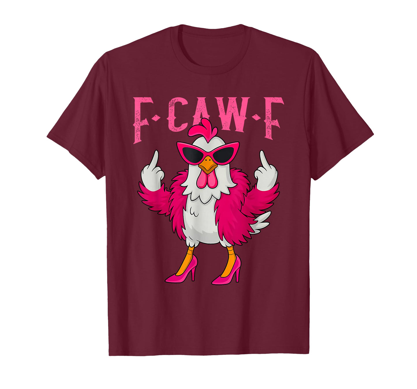 Funny F-Caw-F Chicken FCAWF Chicken T-Shirt