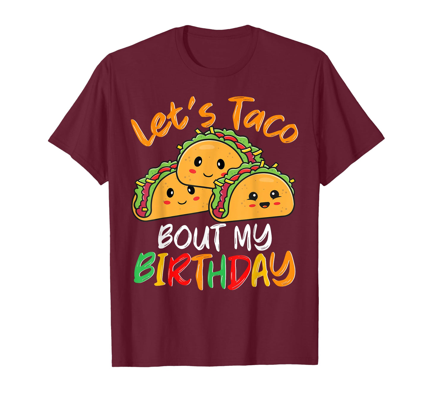 Mexican Taco Party Let's Taco Bout My Birthday Men Women T-Shirt