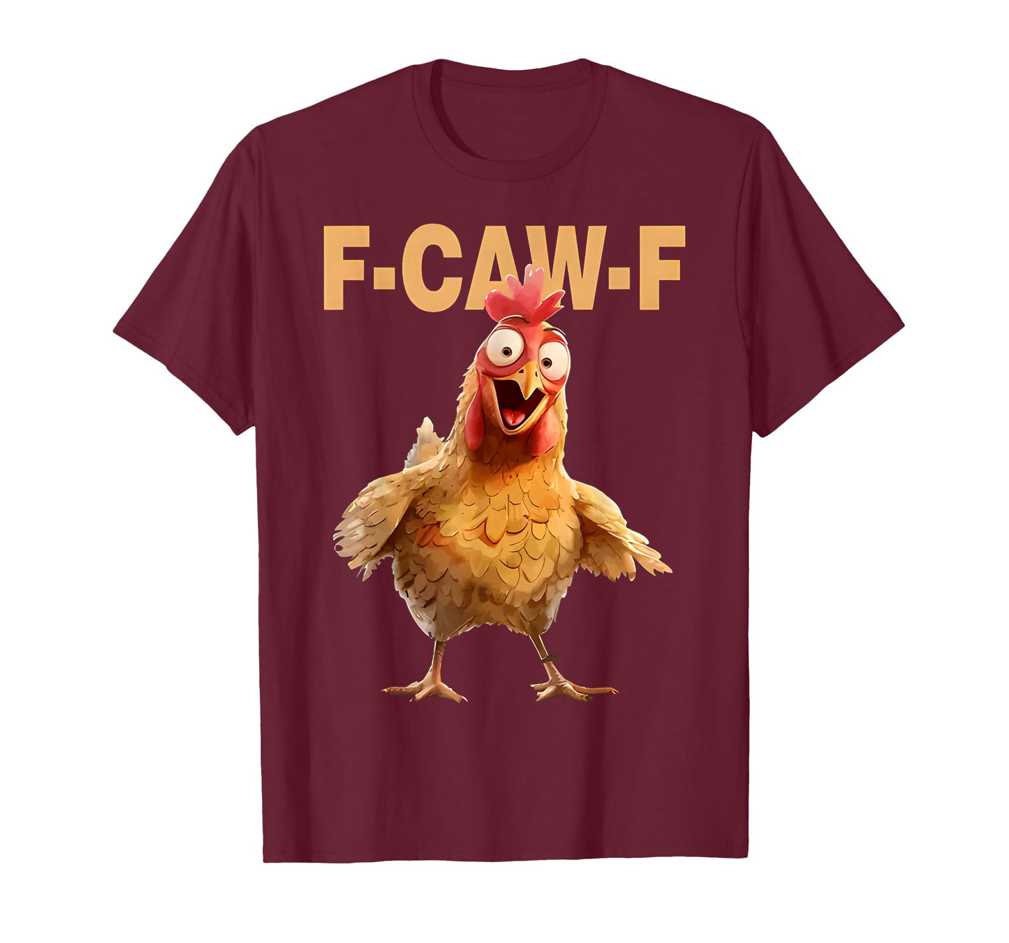 F-Caw-F Funny Chicken Humor Quote Rooster Meme T-Shirt