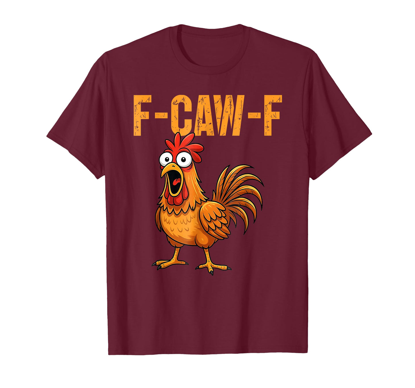 Funny F-Caw-F Chicken FCAWF Chicken T-Shirt