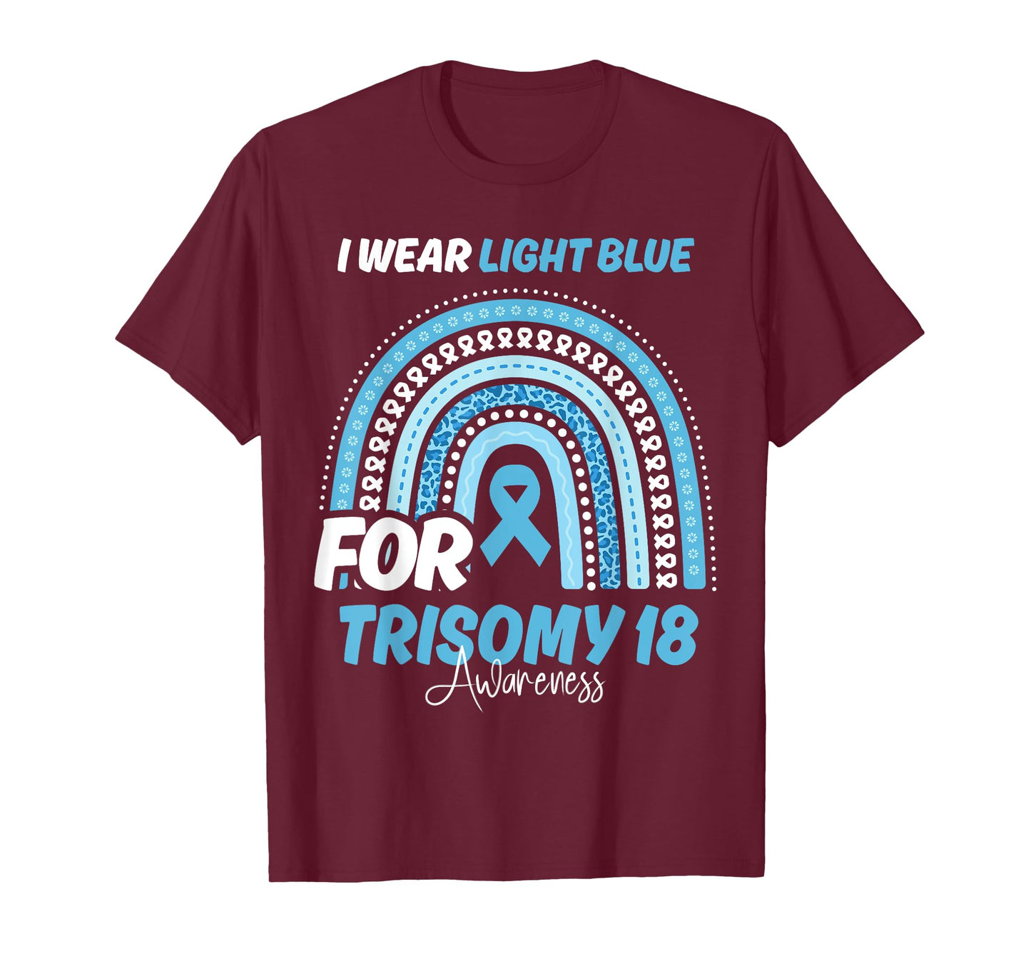 Trisomy 18 Awareness Month Light Blue Ribbon Rainbow T-Shirt
