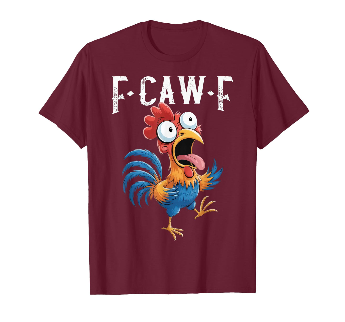 F-Caw-F Funny Chicken Humor F-Caw-F Quote Rooster Meme T-Shirt
