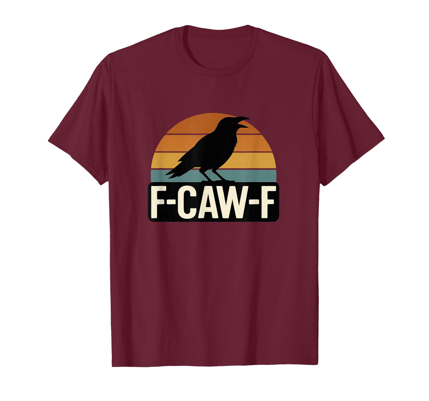 F-Caw-F Funny FCAWF Dark Humor Vintage Raven Women Men T-Shirt