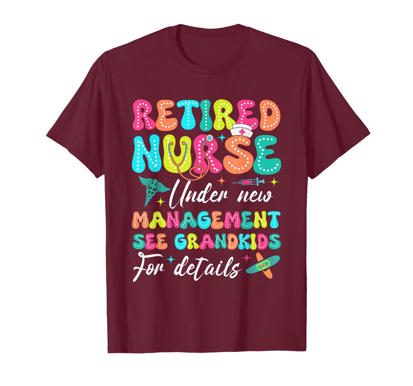 Retired Nurse Under New Management Gifts For Retirement T-Shirt