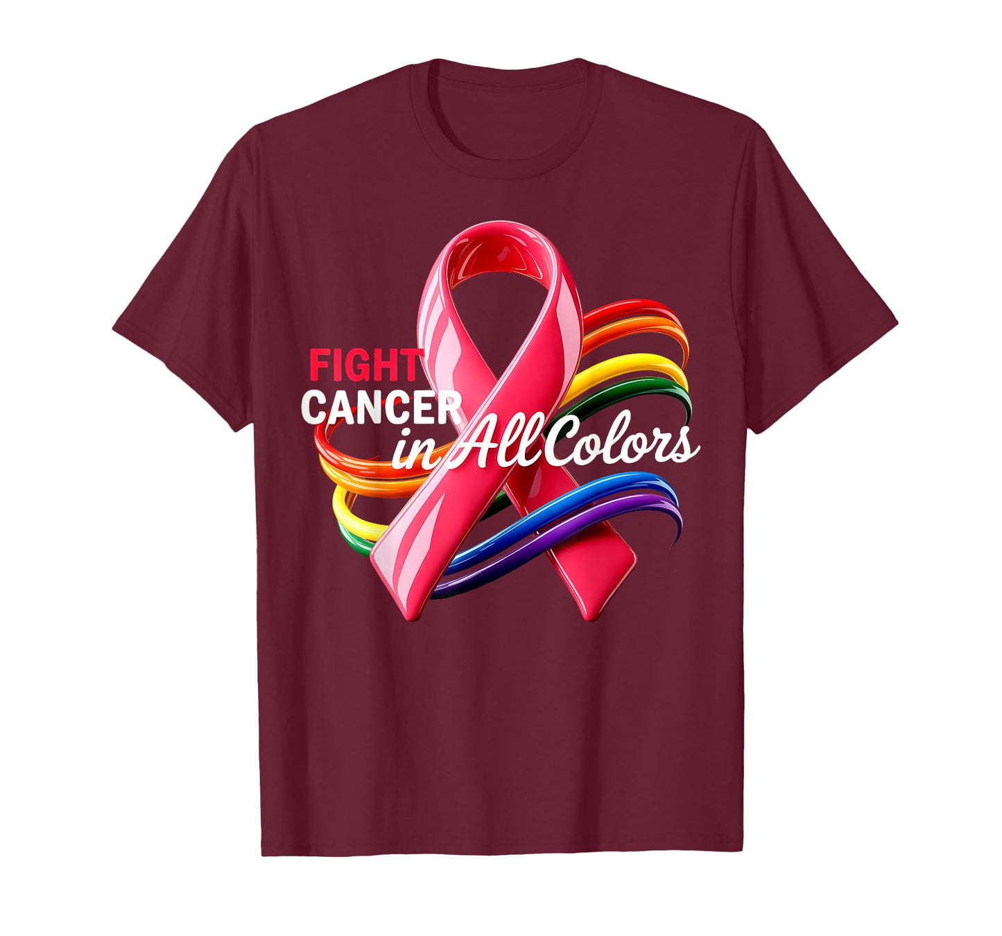 Fight Cancer in All and Every Colors Rainbow Ribbons T-Shirt