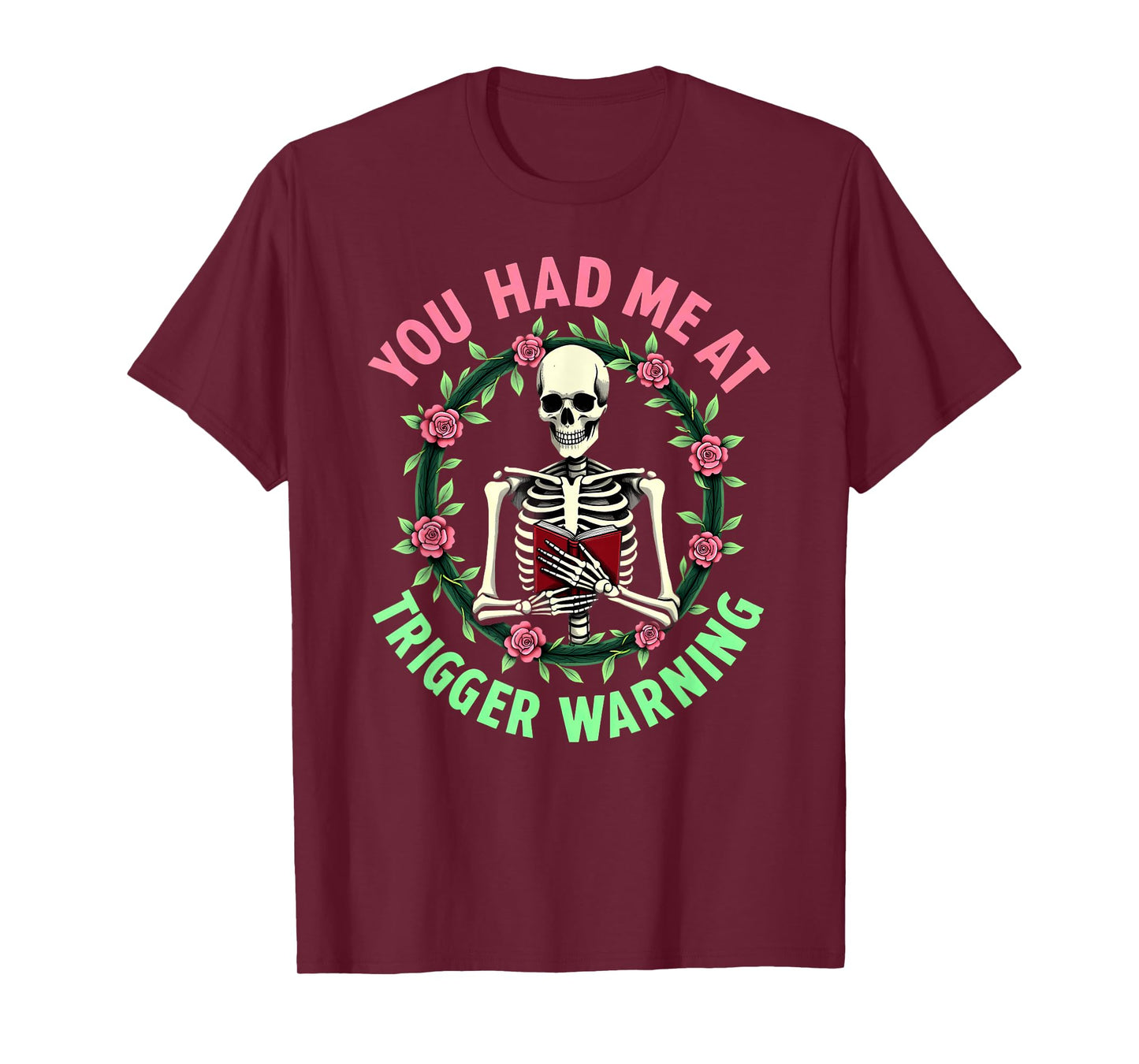 You Had Me at Trigger Warning Skeleton Smut Book Reader T-Shirt