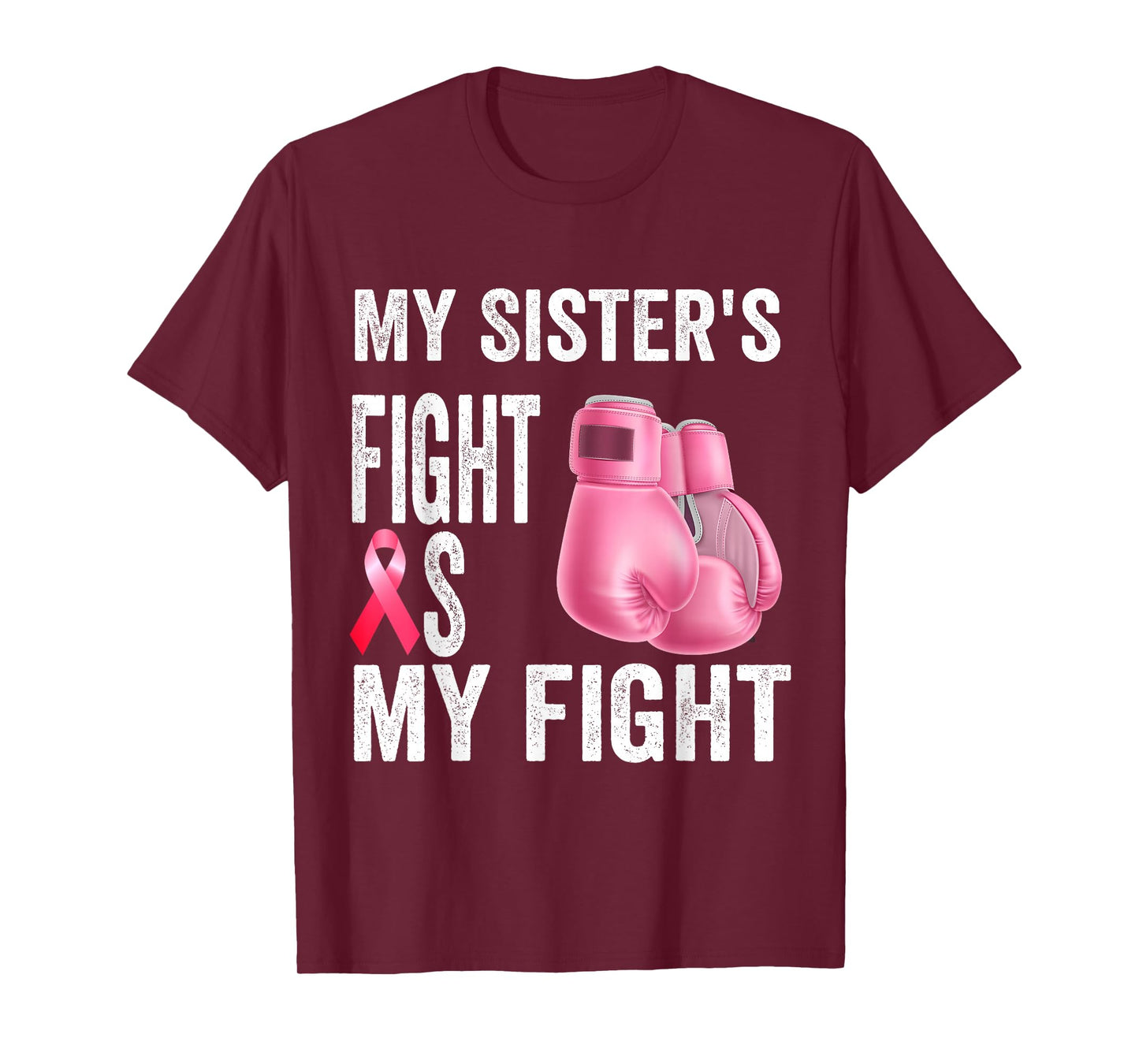 My Sister's Fight Is My Fight Breast Cancer Awareness T-Shirt