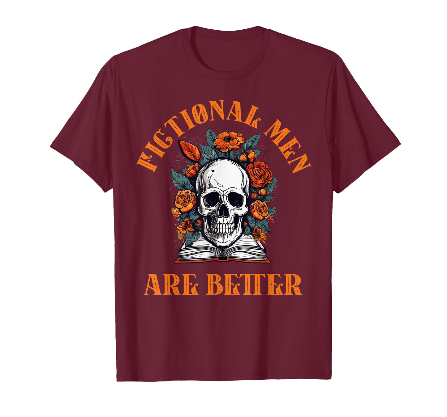 Dark Romance Fictional Men are Better Skeleton Book Lover T-Shirt