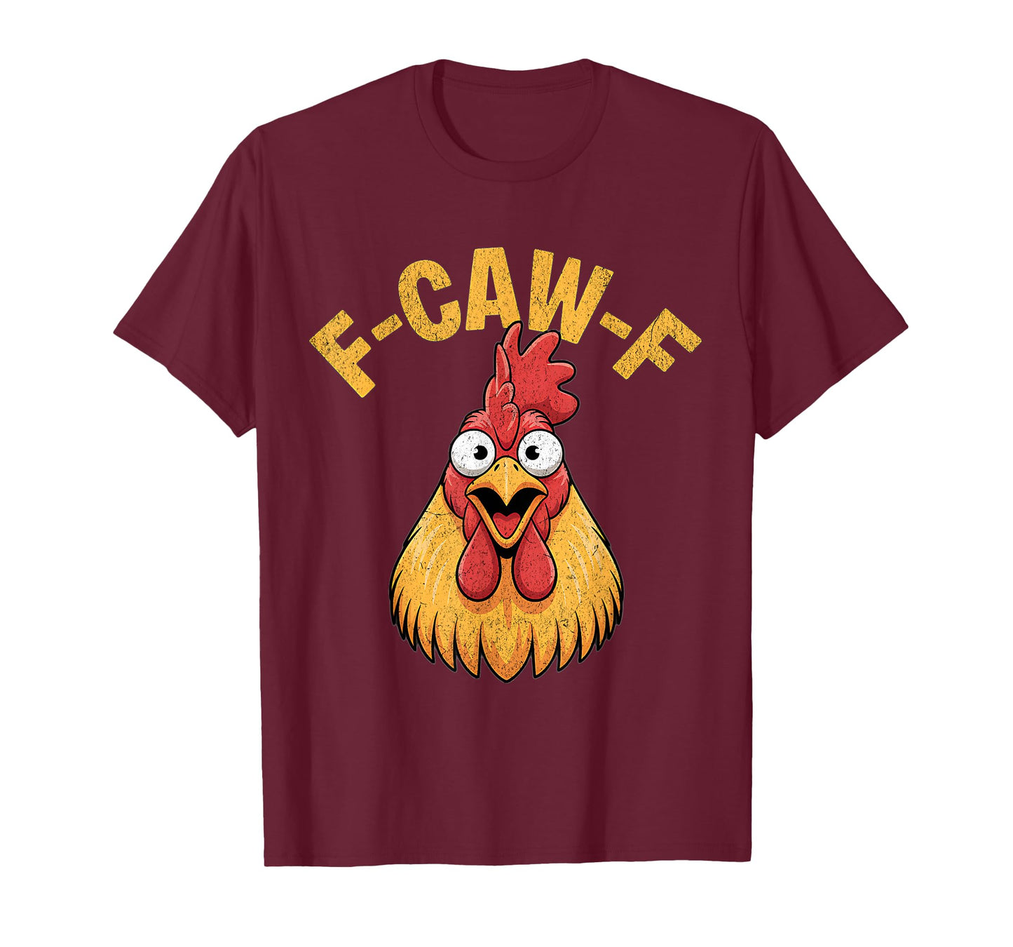 F-CAW-F Funny Chicken Crow Rooster Humor T-Shirt