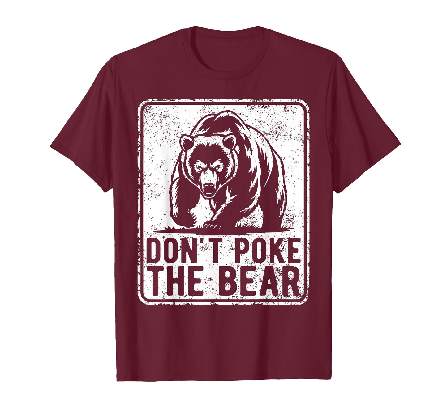Don’t Poke The Bear Warning Funny Grizzly Bear T-Shirt