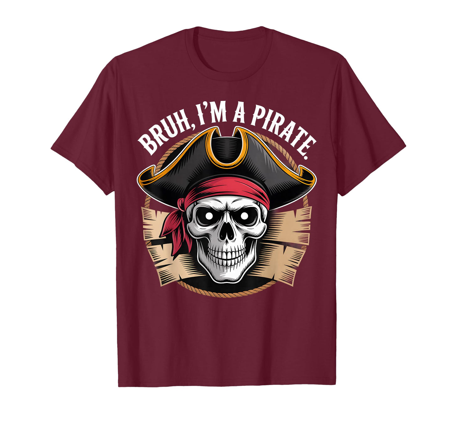 Bruh I’m a Pirate Funny Skull Costume Party Design T-Shirt