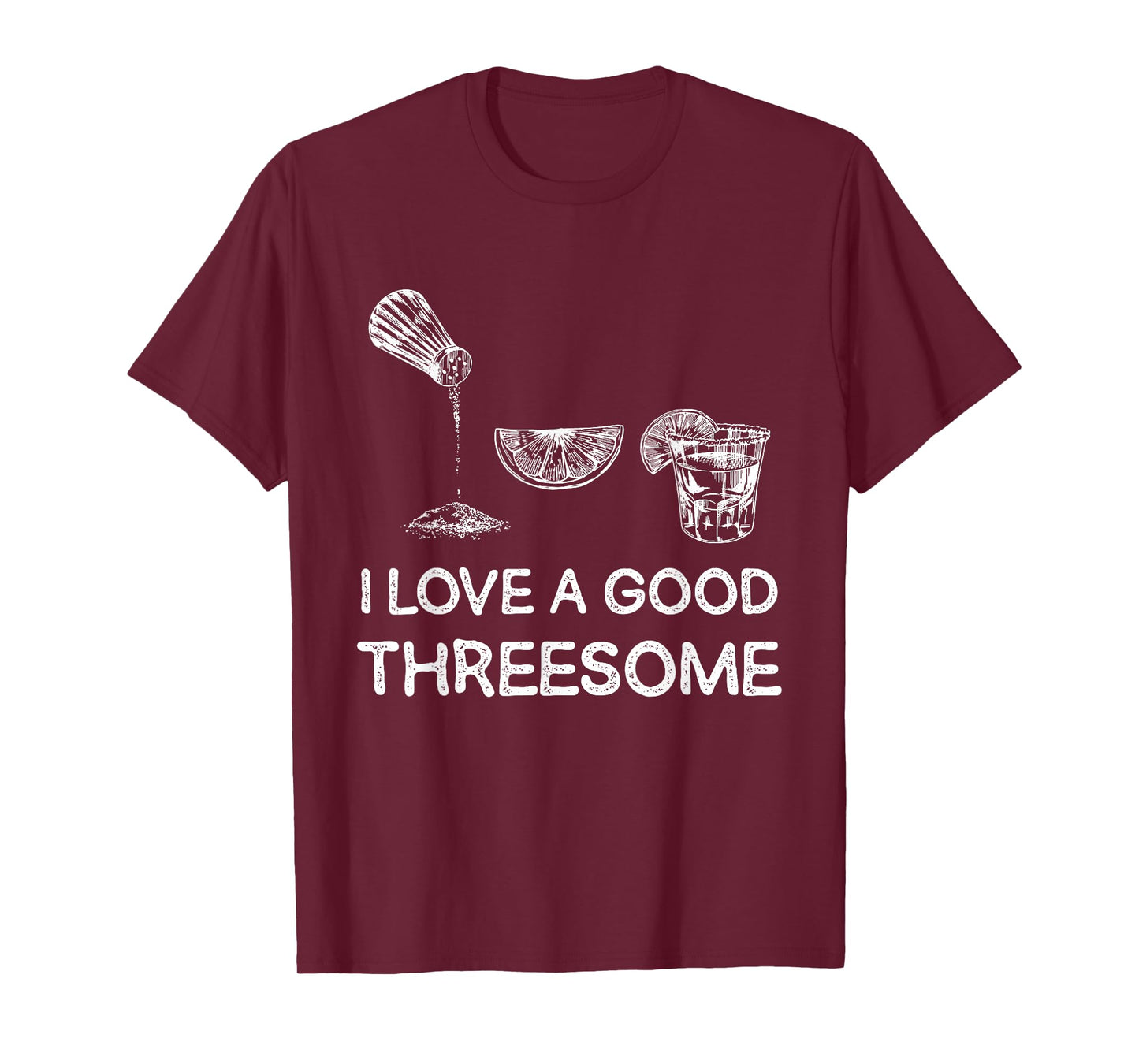 I Love A Good Threesome Tequila Fun T-Shirt