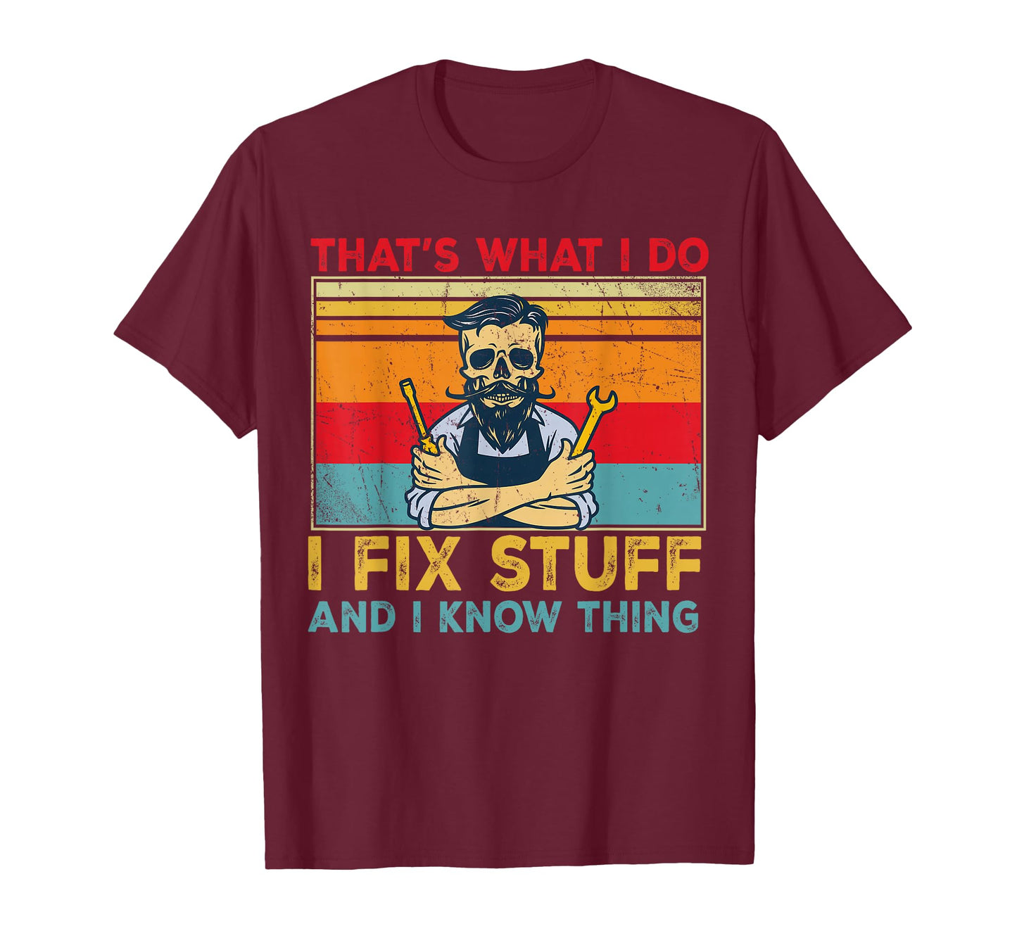 Vintage That's What I Do I Fix Stuff and I Know Things T-Shirt